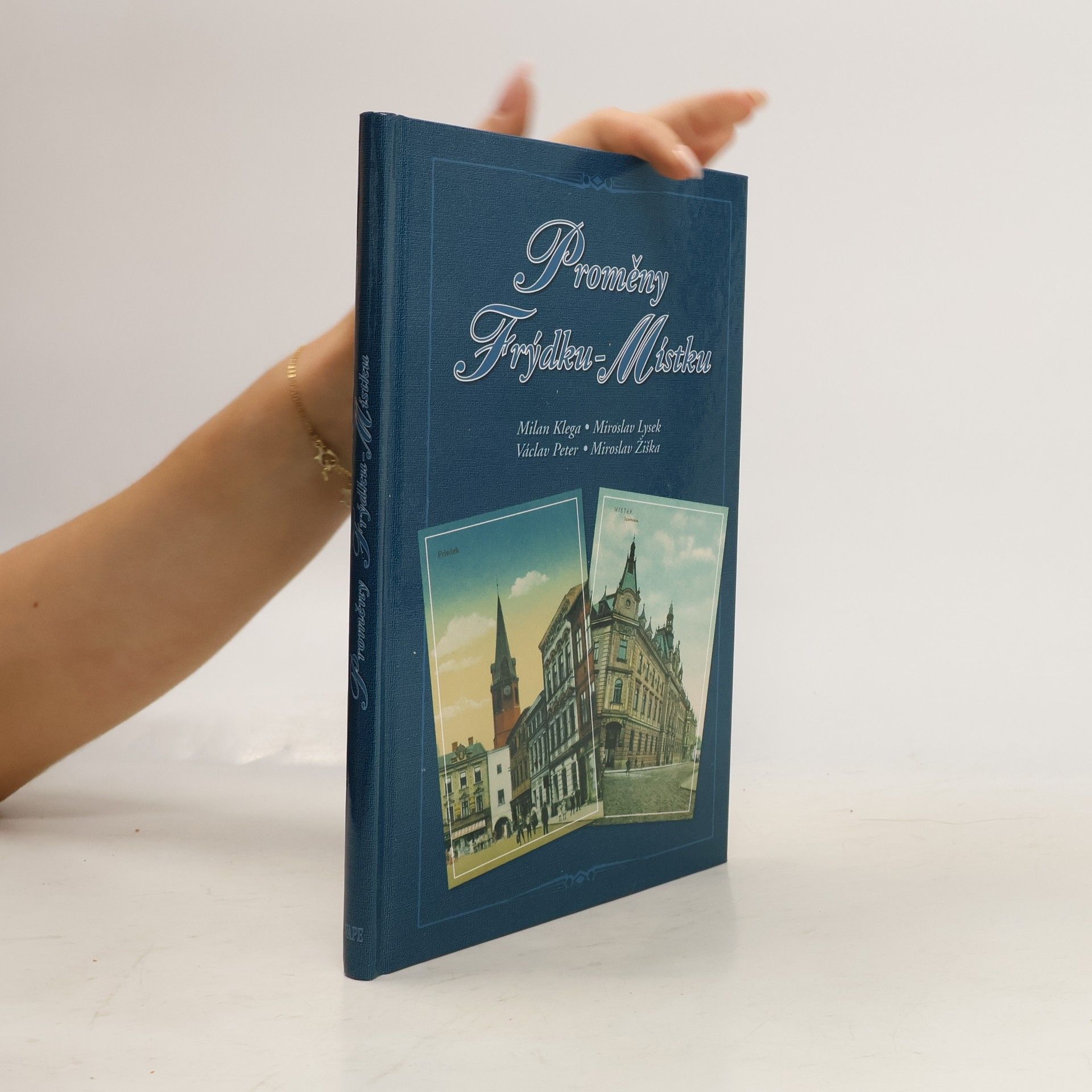 Kolektiv autorů Proměny Frýdku-Místku