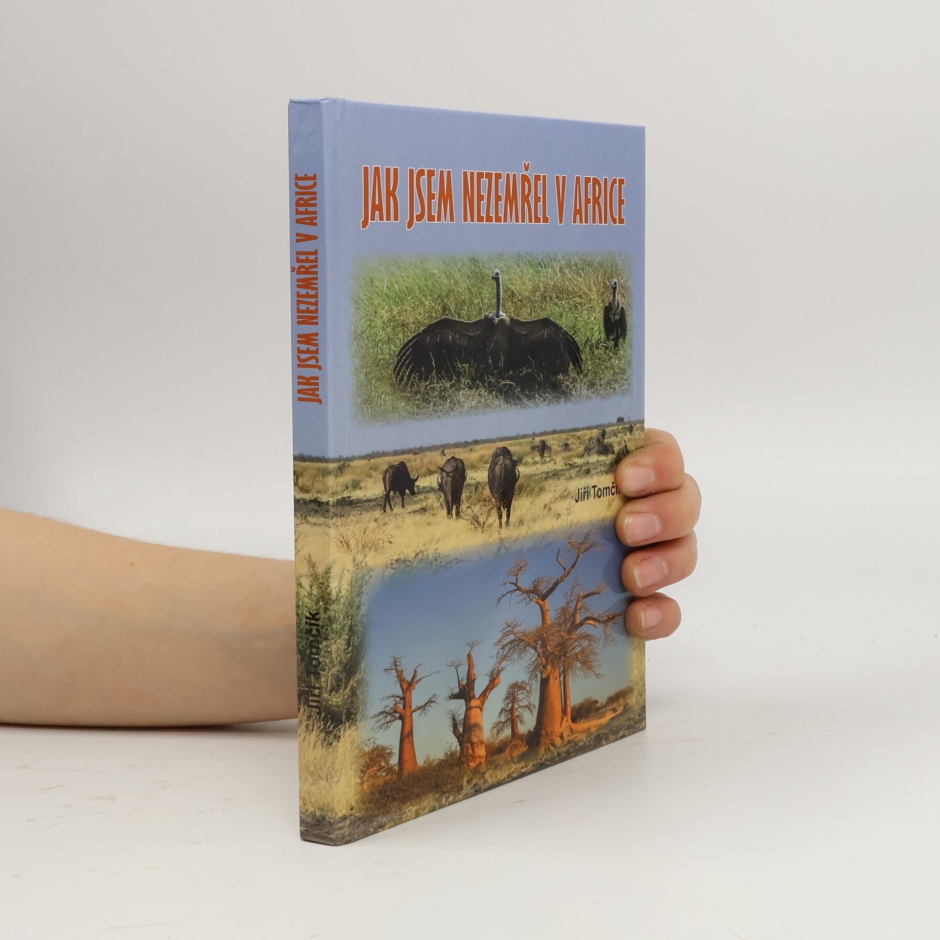 Jiří Tomčík Jak jsem nezemřel v Africe
