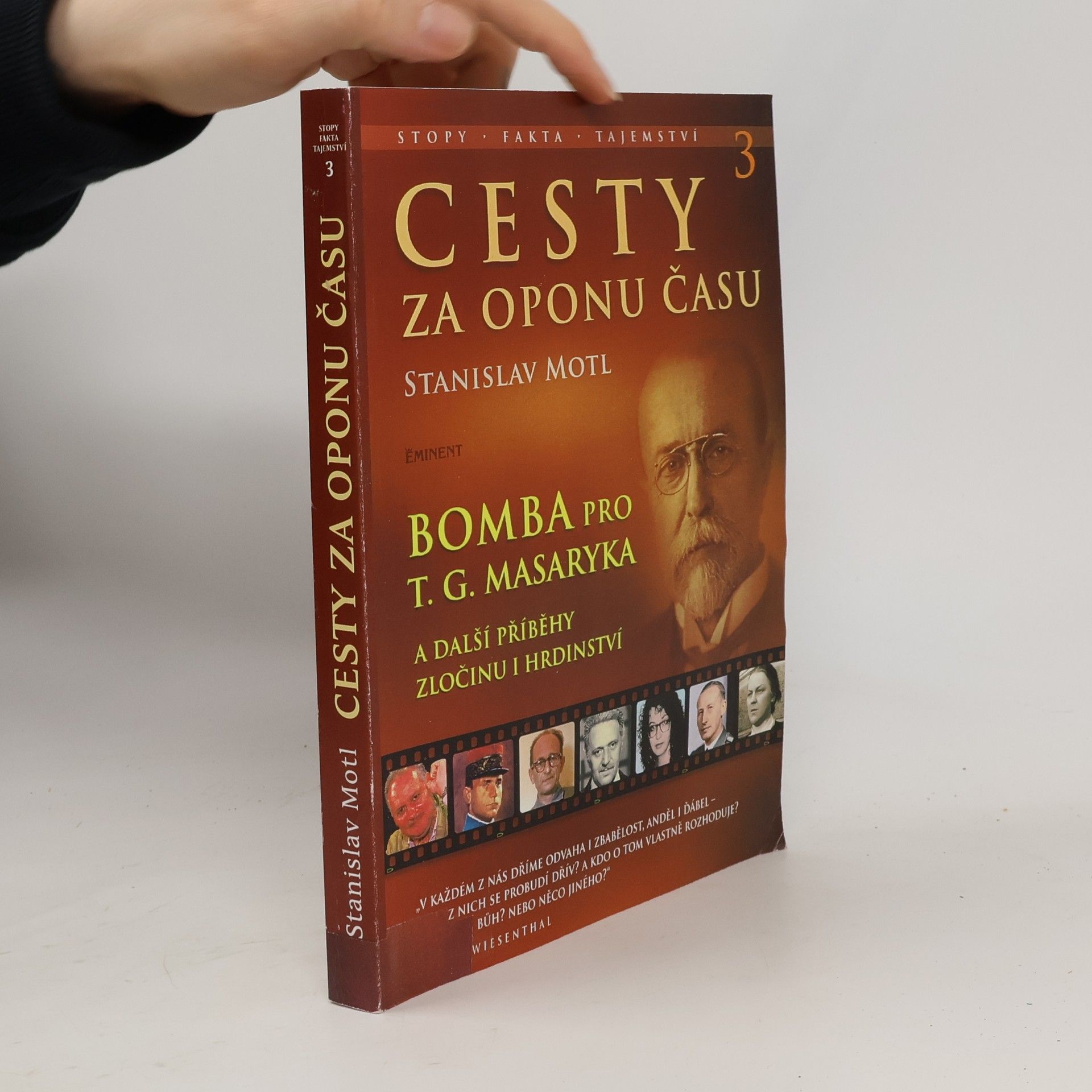 Stanislav Motl Cesty za oponu času 3 - Bomba pro T.G. Masaryka a další příběhy hrdinství a zločinu