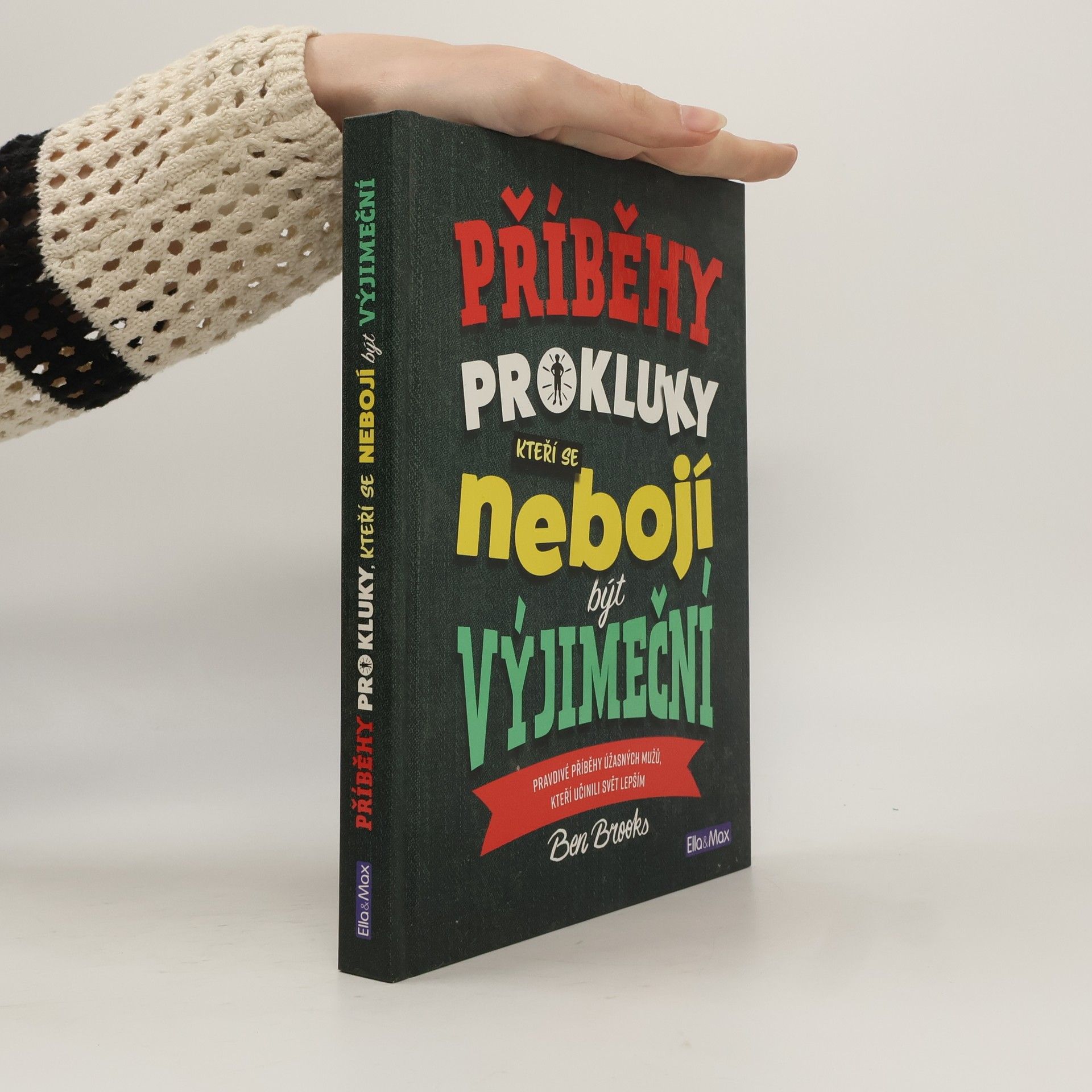 Ben Brooks Příběhy pro kluky, kteří se nebojí být výjimeční