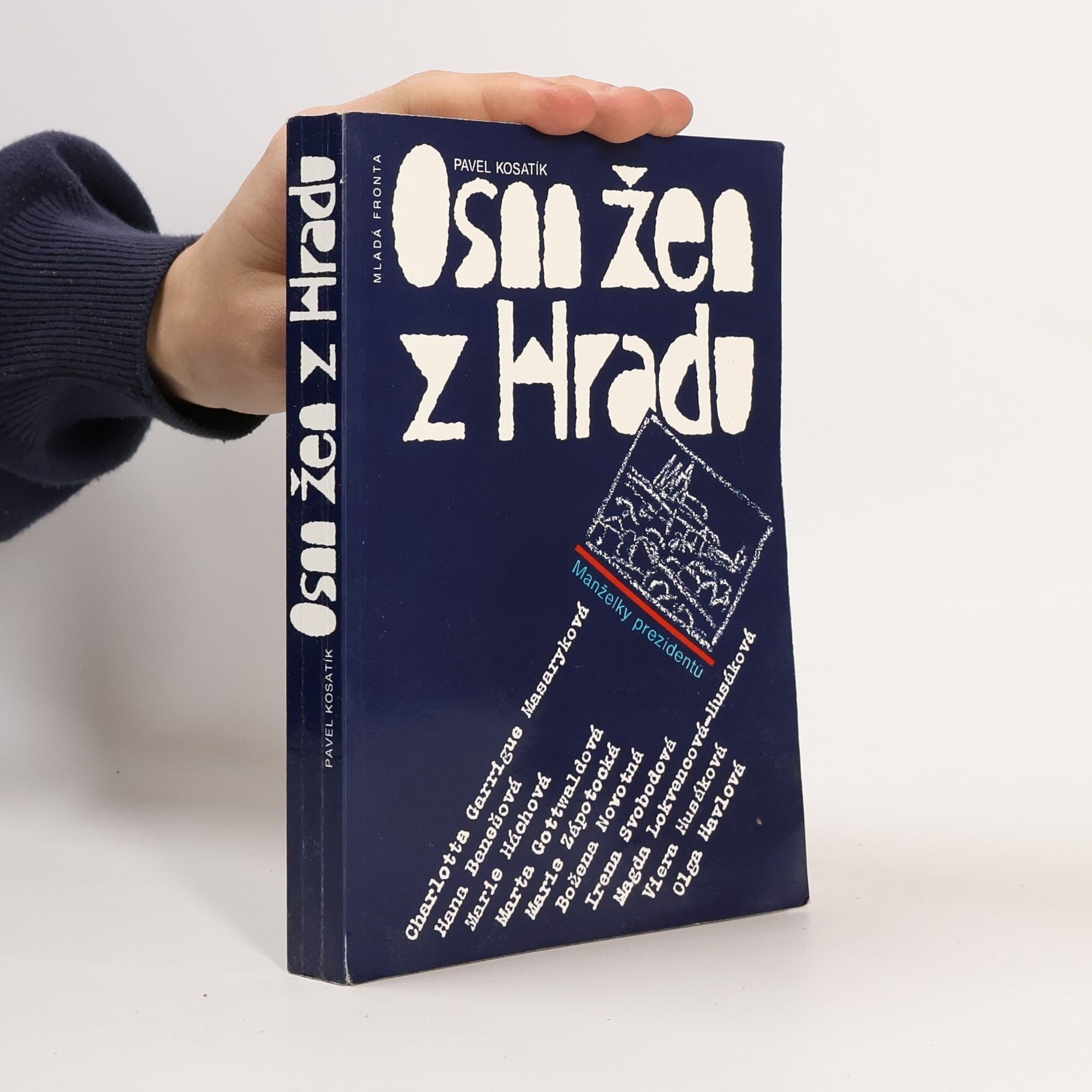Pavel Kosatík Osm žen z hradu. Manželky prezidentů