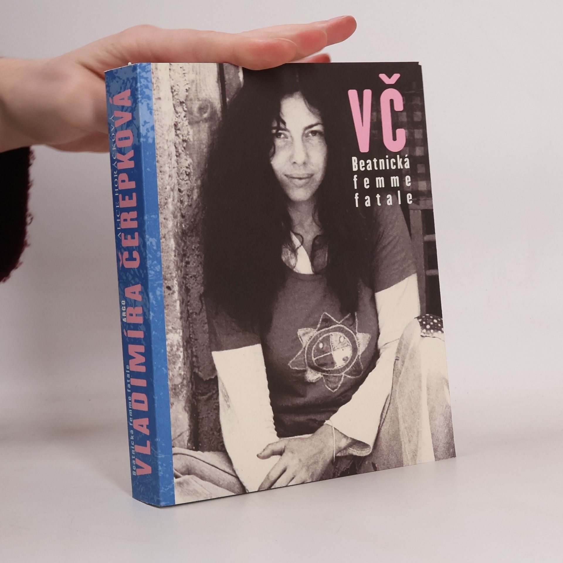 Alice Horáčková Vladimíra Čerepková. Beatnická femme fatale