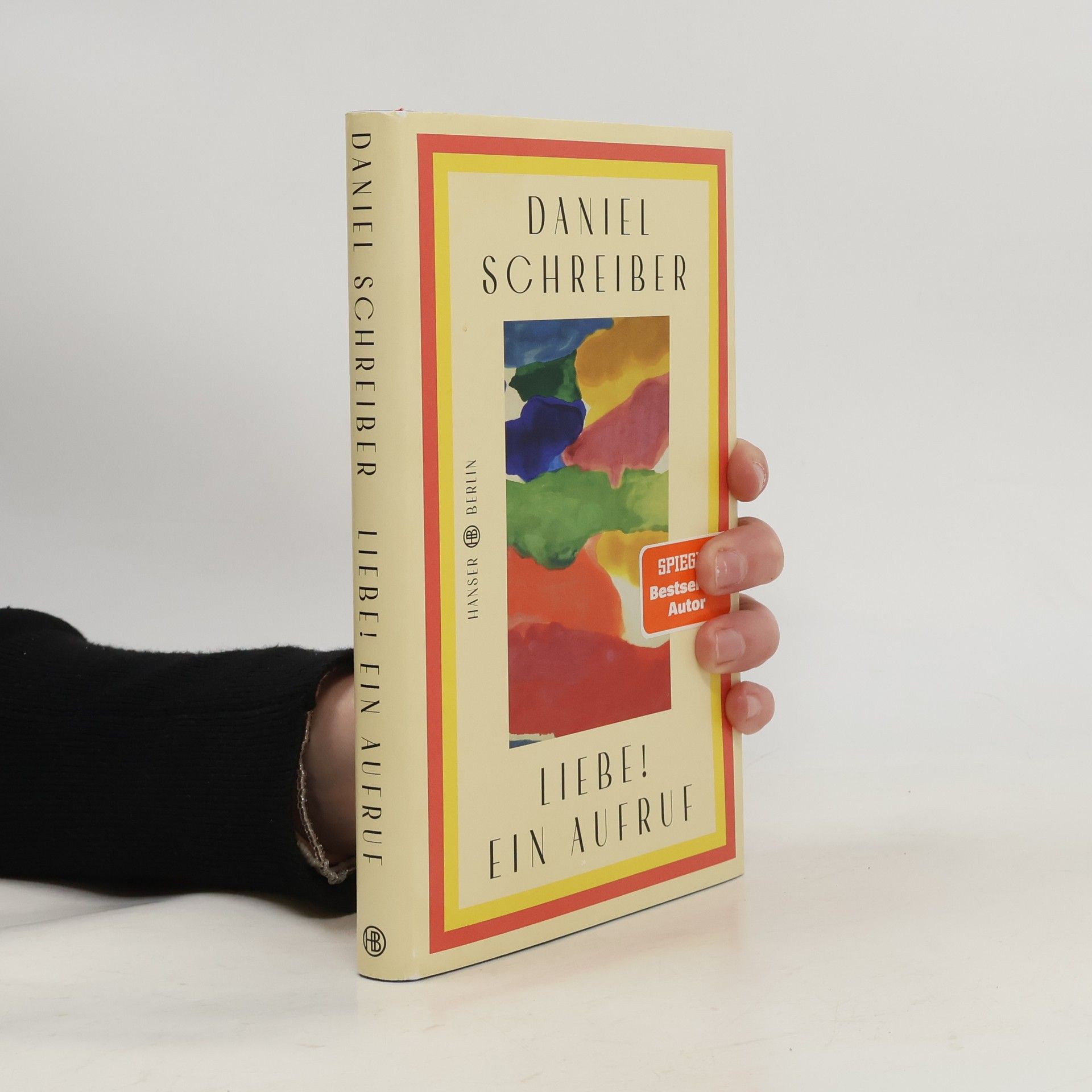 Daniel Schreiber Liebe! Ein Aufruf