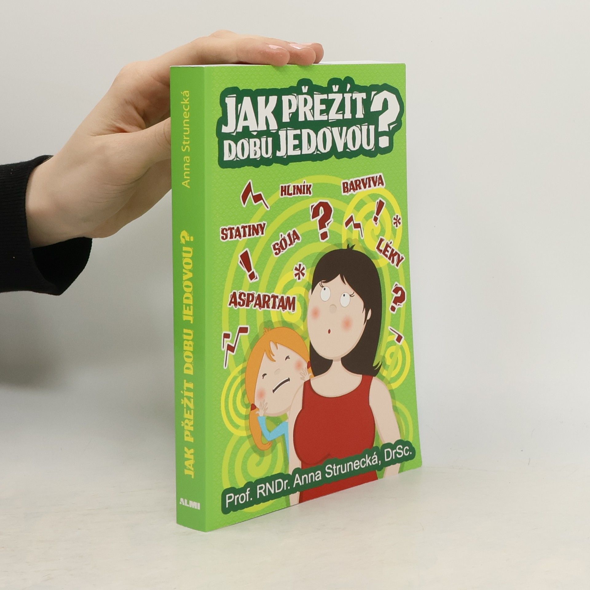 Anna Strunecká Jak přežít dobu jedovou?