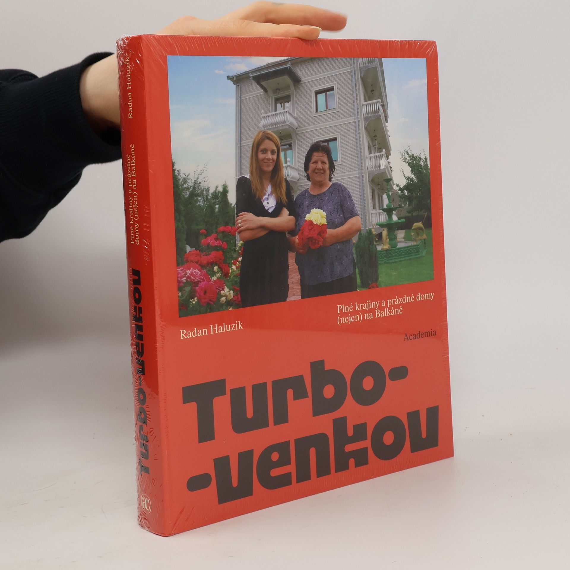 Radan Haluzík Turbo-venkov: Plné krajiny a prázdné domy (nejen) na Balkáně