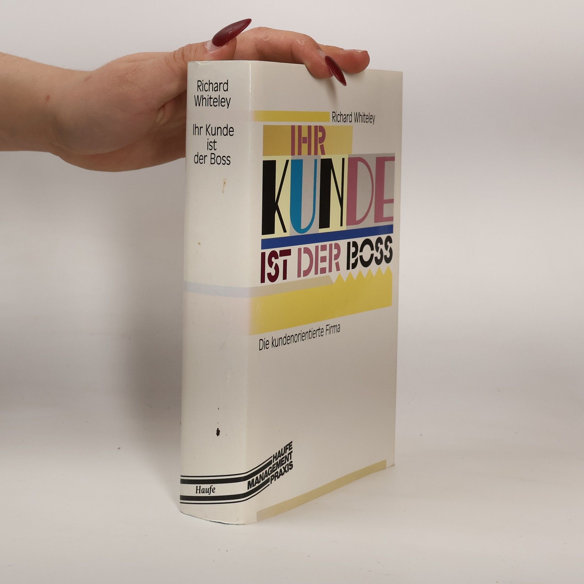 Richard C. Whiteley Ihr Kunde ist der Boss