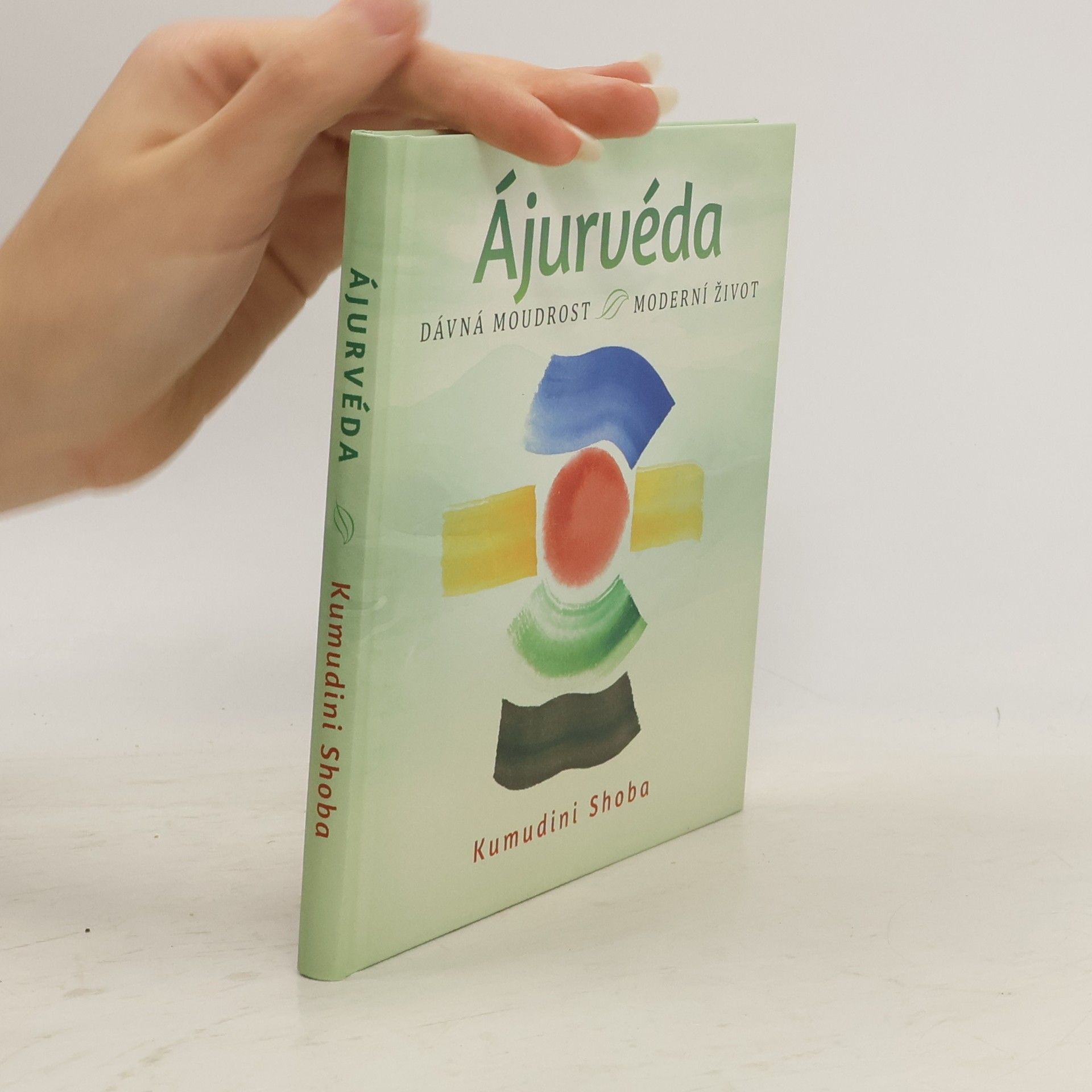 Kumudini Shoba Ájurvéda : dávná moudrost, moderní život