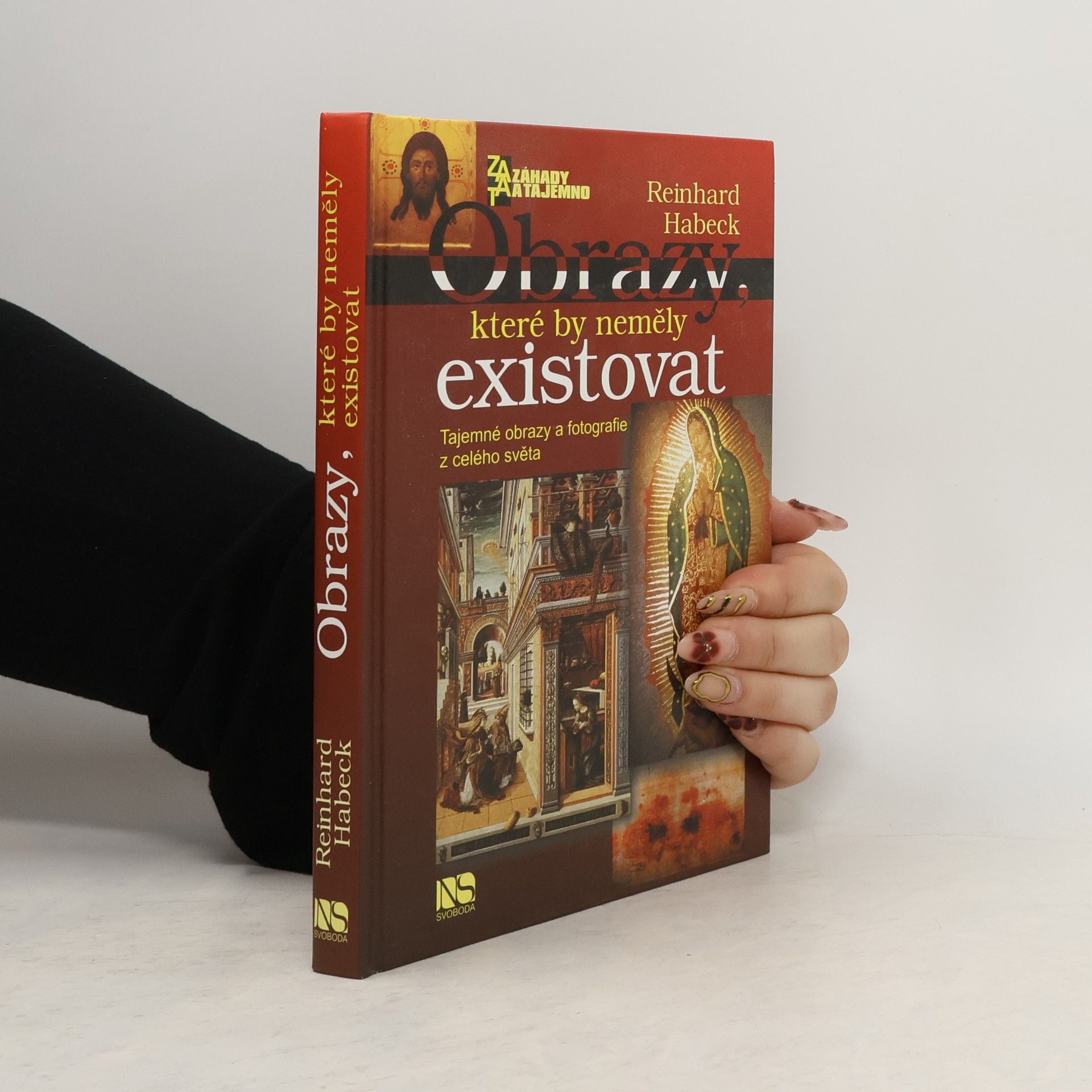 Reinhard Habeck Obrazy, které by neměly existovat: tajemné obrazy a fotografie z celého světa