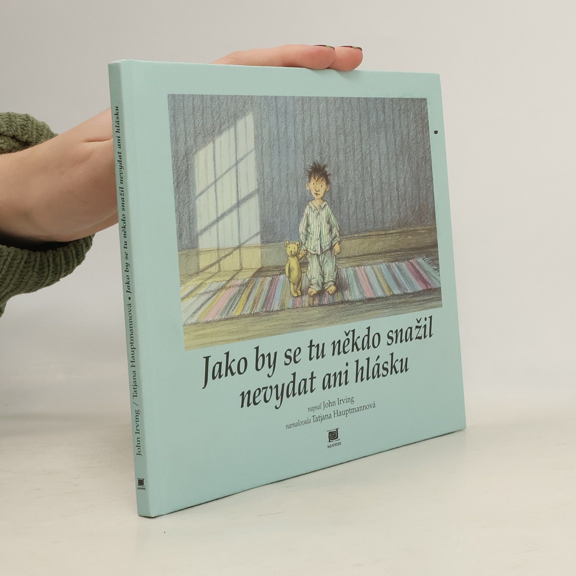 John Irving Jako by se tu někdo snažil nevydat ani hlásku