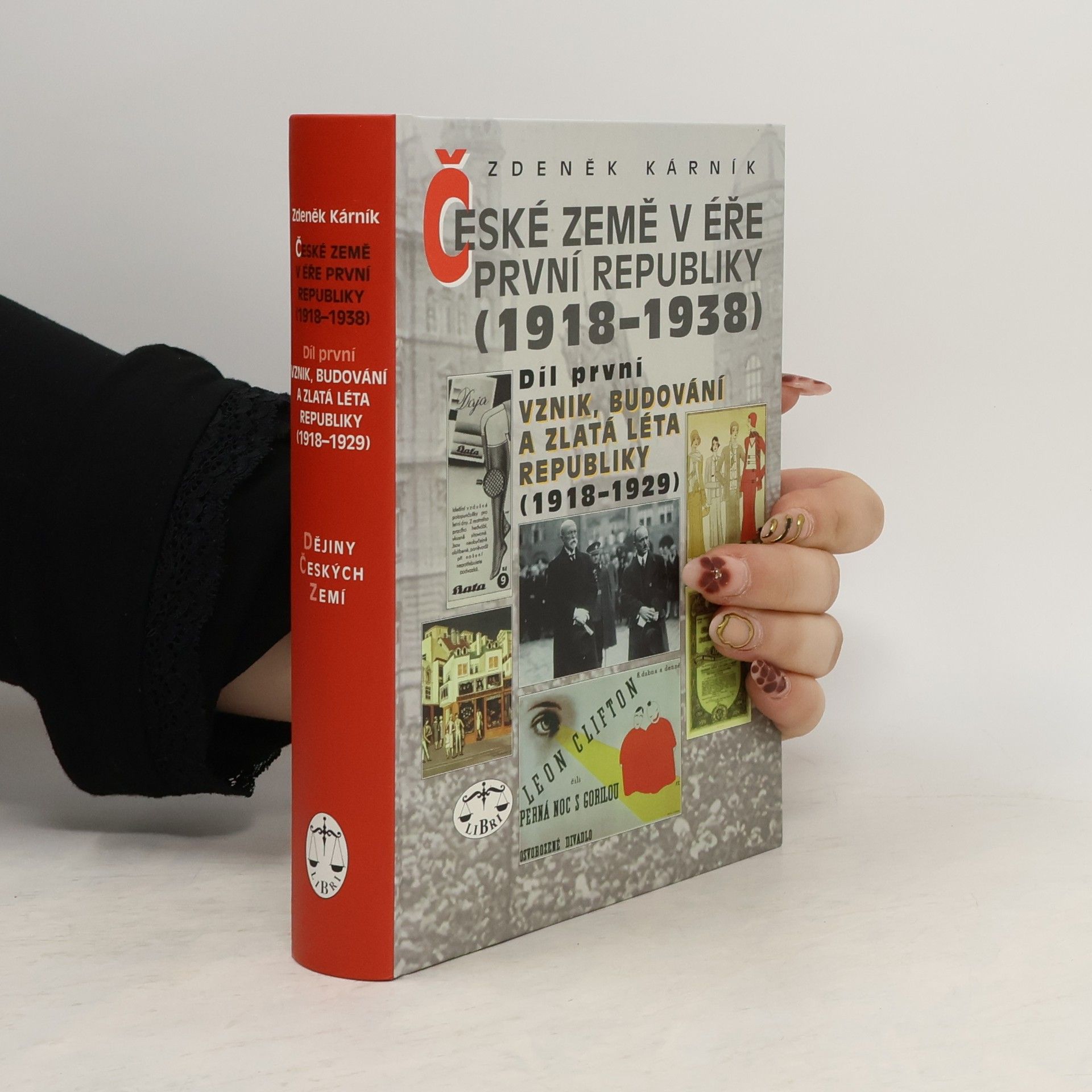 Zdeněk Kárník České země v éře první republiky (1918 - 1938) I.: Vznik, budování a zlatá léta republiky (1918 - 1929)