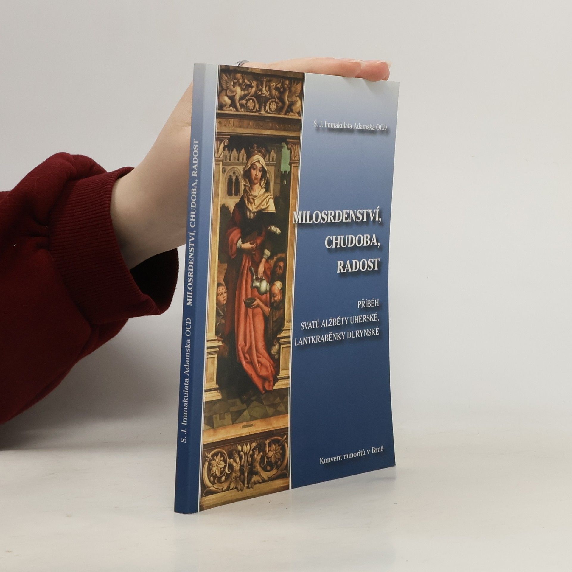 Janina Immakulata Adamska Milosrdenství, chudoba, radost. Příběh svaté Alžběty Uherské, lantkraběnky durynské