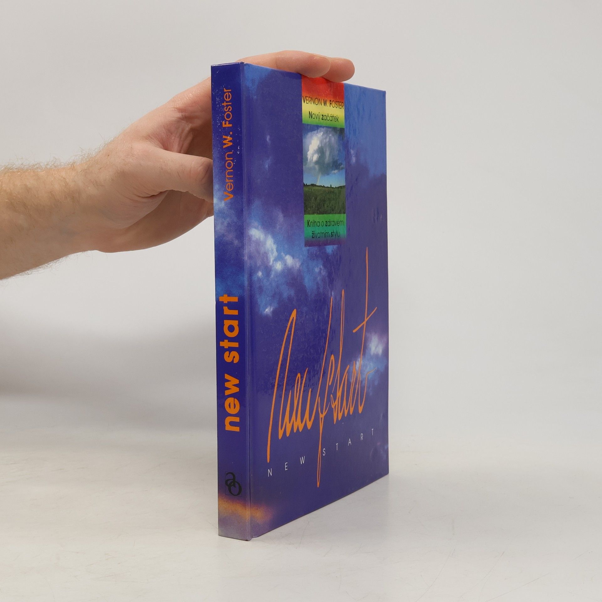 Vernon W. Foster Nový začátek: Kniha o zdravém životním stylu