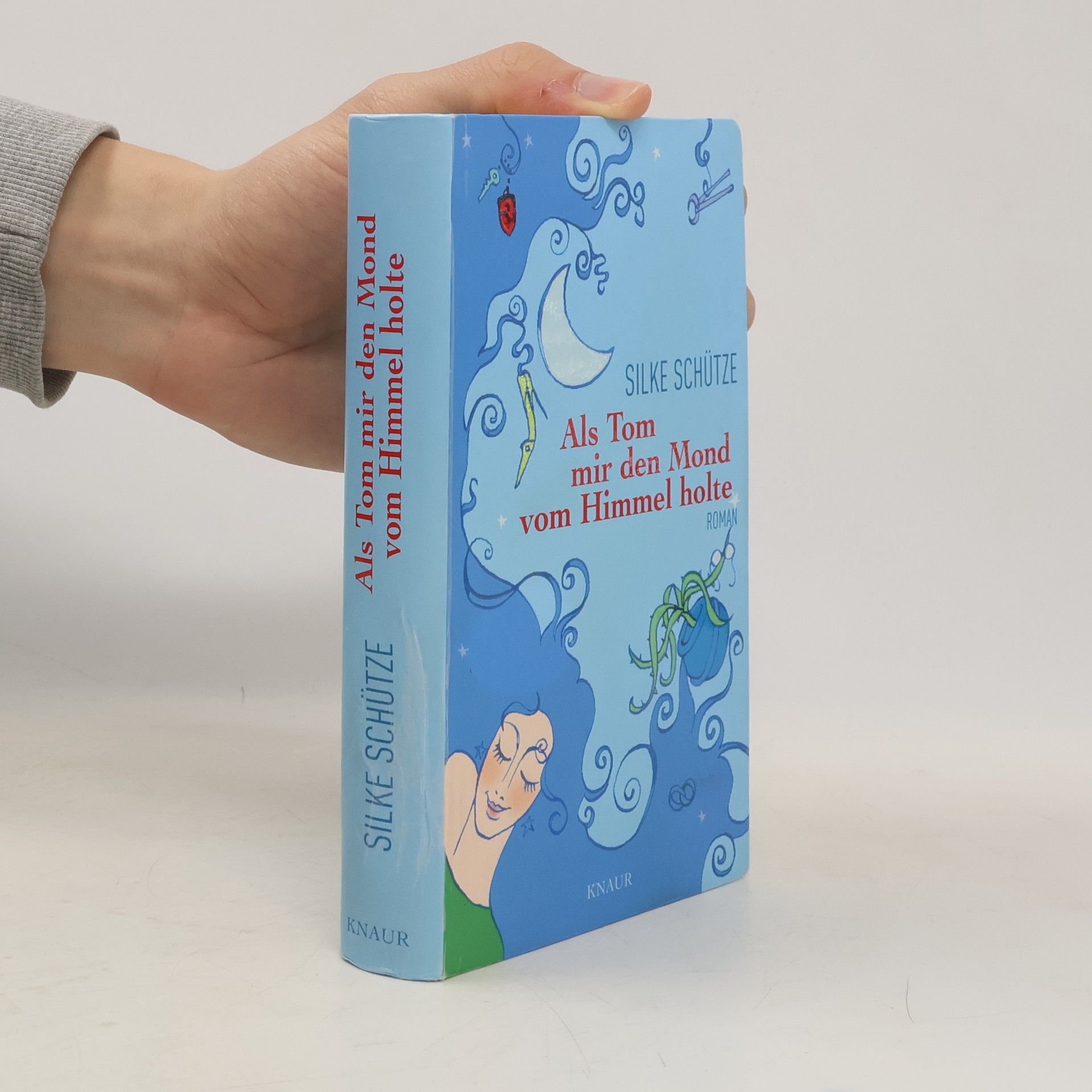Silke Schütze Als Tom mir den Mond vom Himmel holte