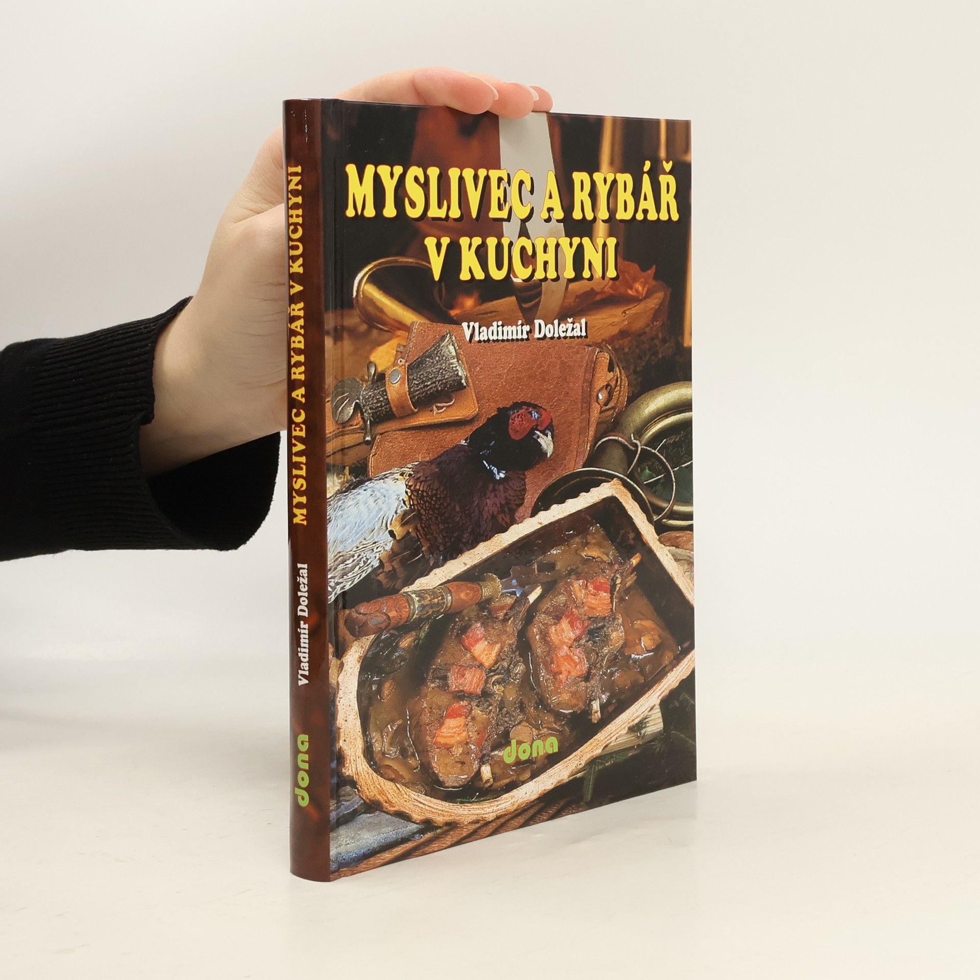 Vladimír Doležal Myslivec a rybář v kuchyni