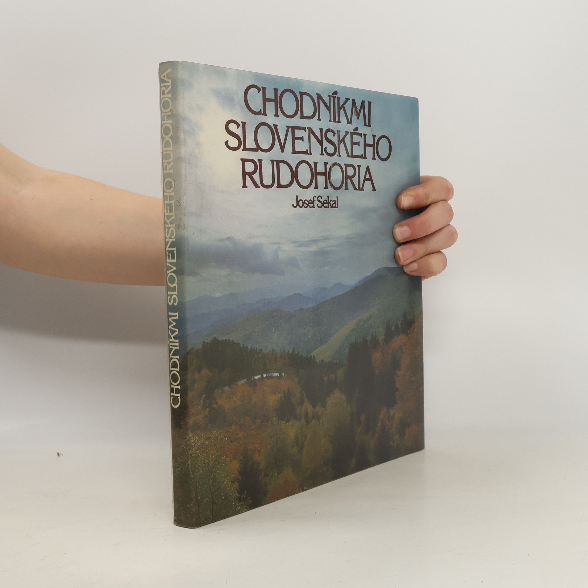 Josef Sekal Chodníkmi Slovenského Rudohoria