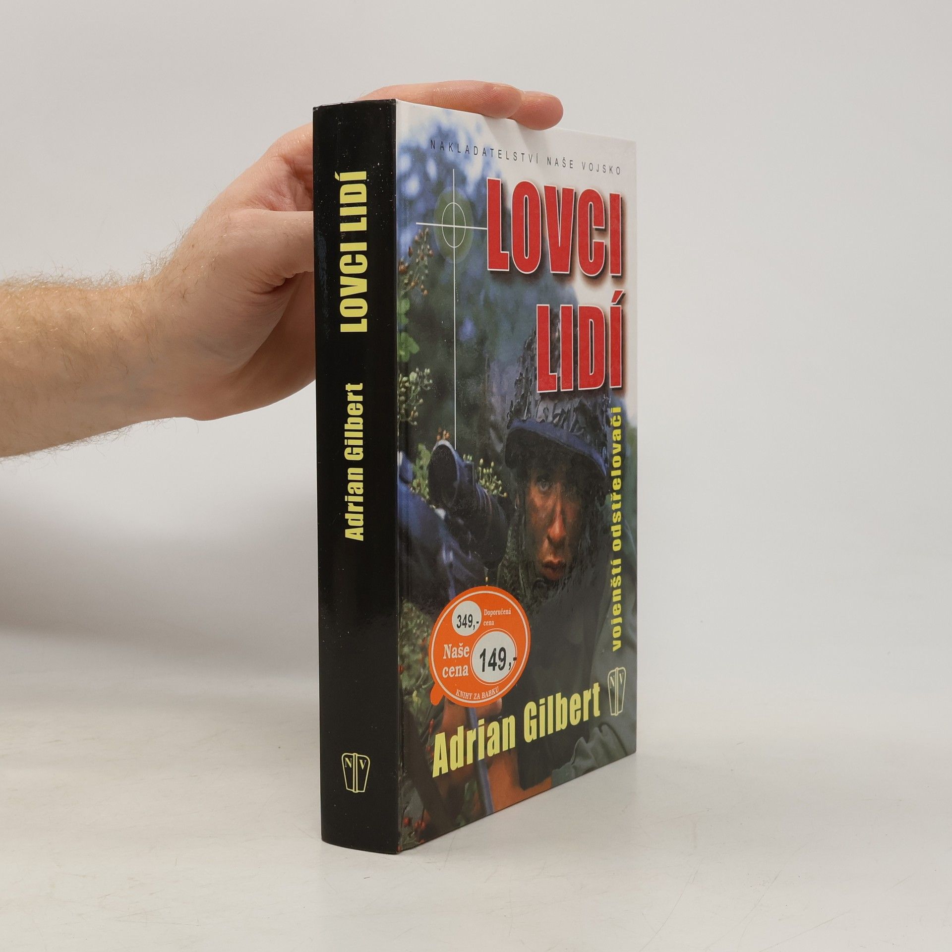 Adrian Gilbert Lovci lidí - Vojenští odstřelovači