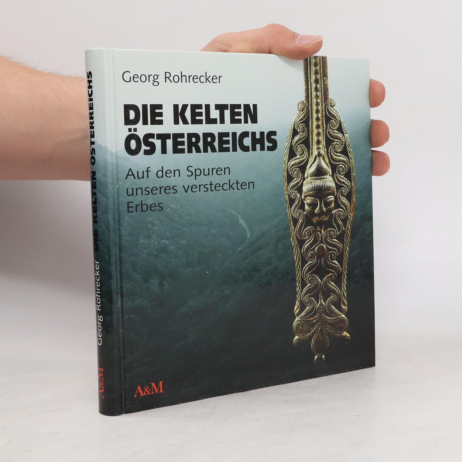 Georg Rohrecker Die Kelten Österreichs