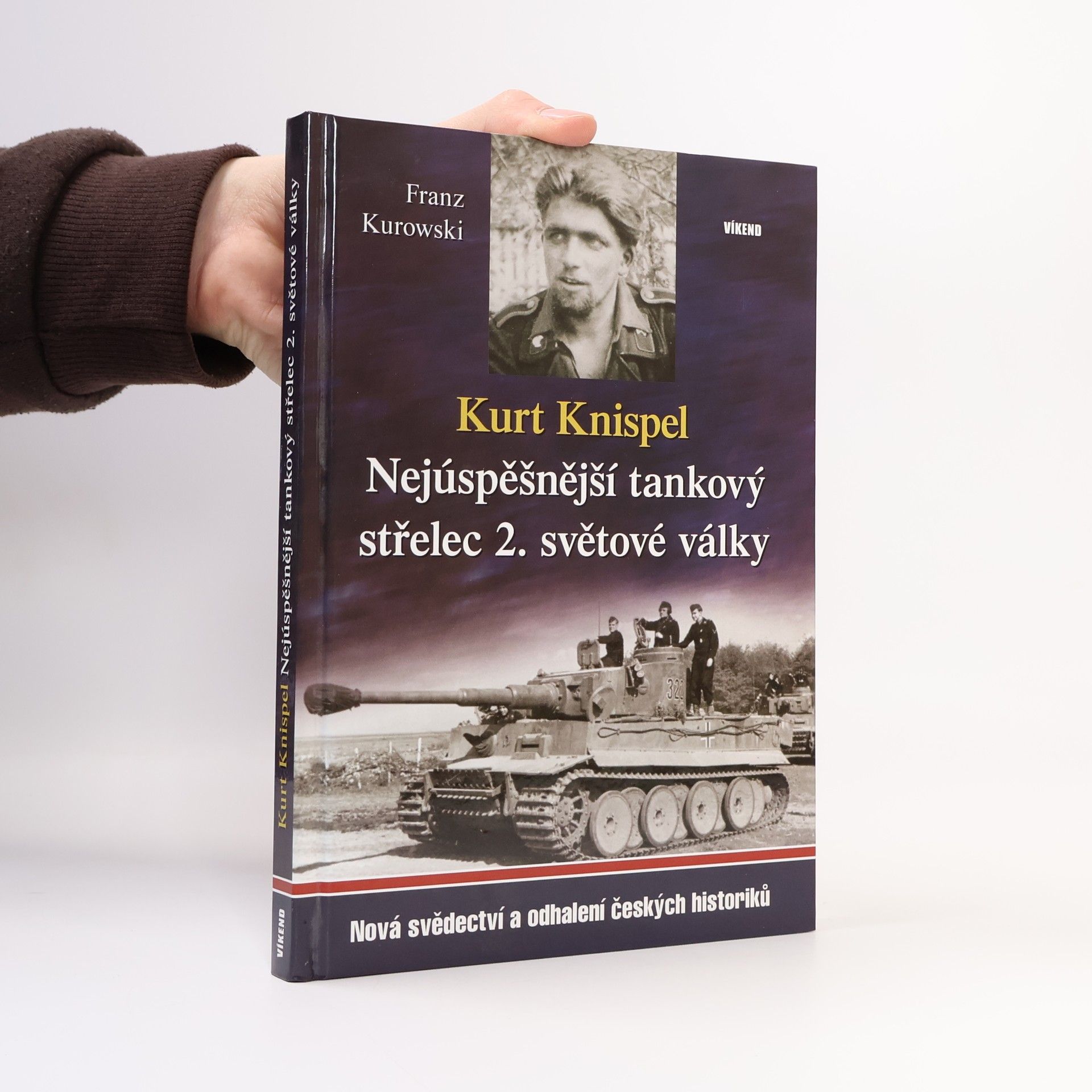 Franz Kurowski Kurt Knispel - Nejúspěšnější tankový střelec 2. světové války