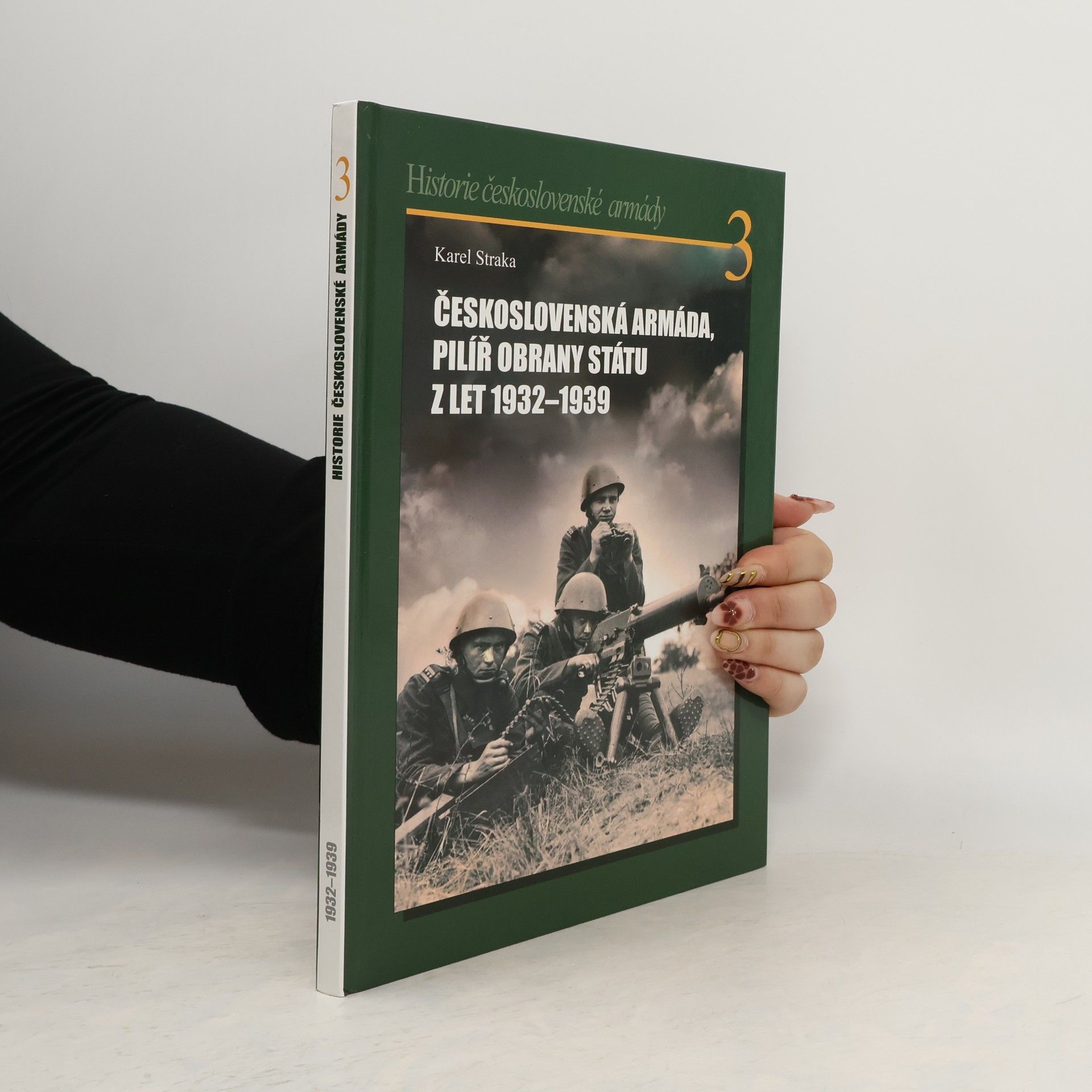 Karel Straka Československá armáda, pilíř obrany státu z let 1932-1939