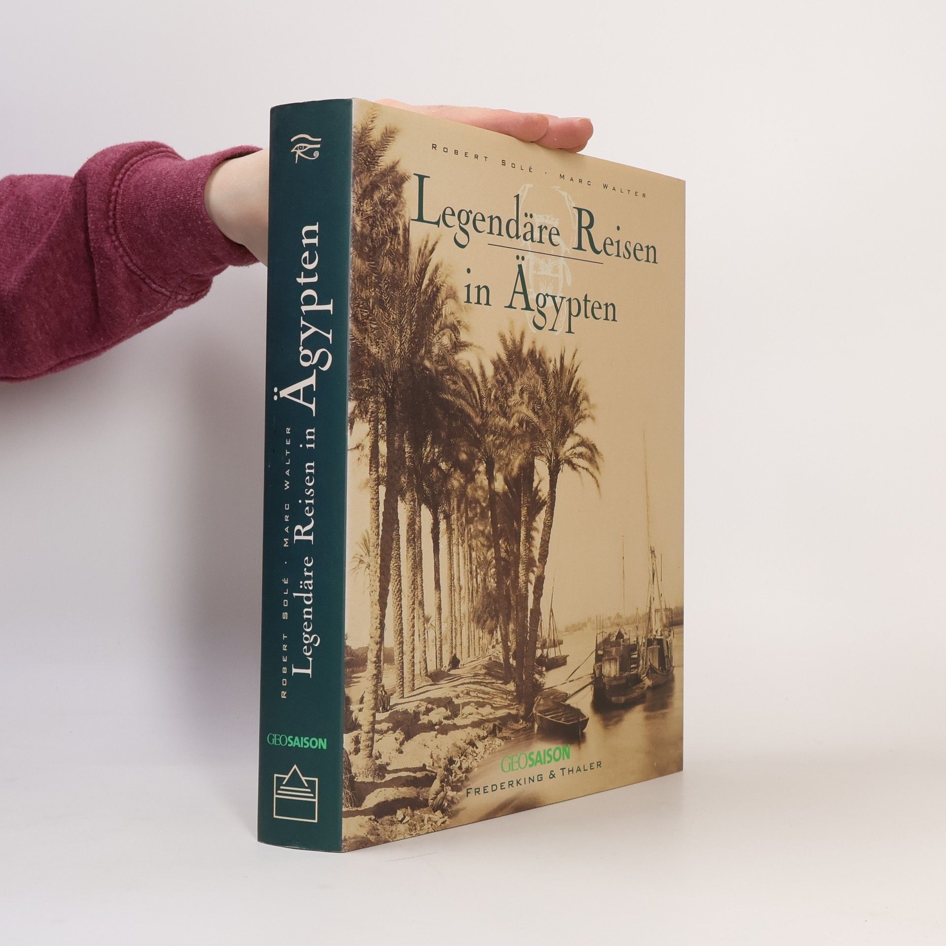 Robert Solé Legendäre Reisen in Ägypten