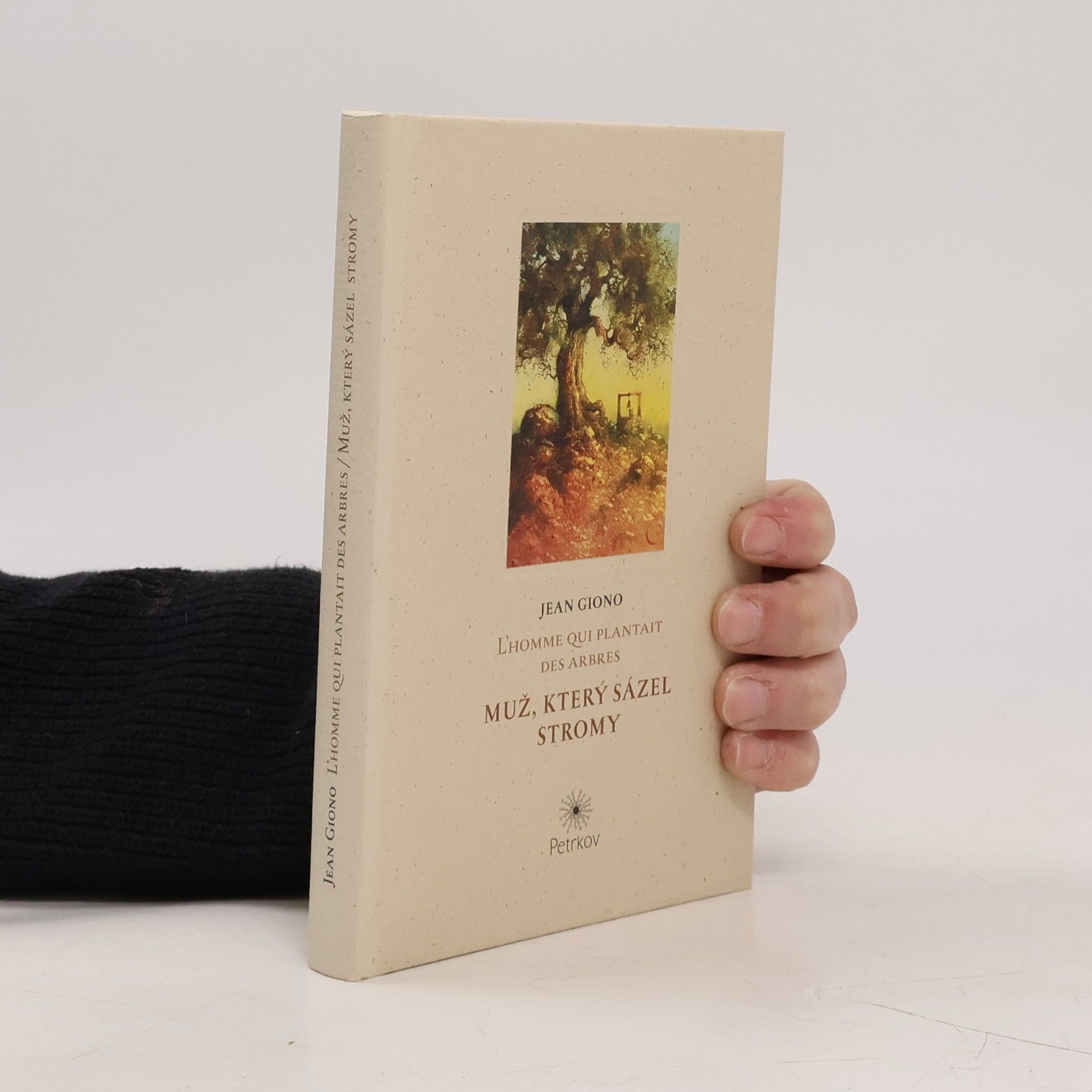 Jean Giono Muž, který sázel stromy = Homme qui plantait des arbres