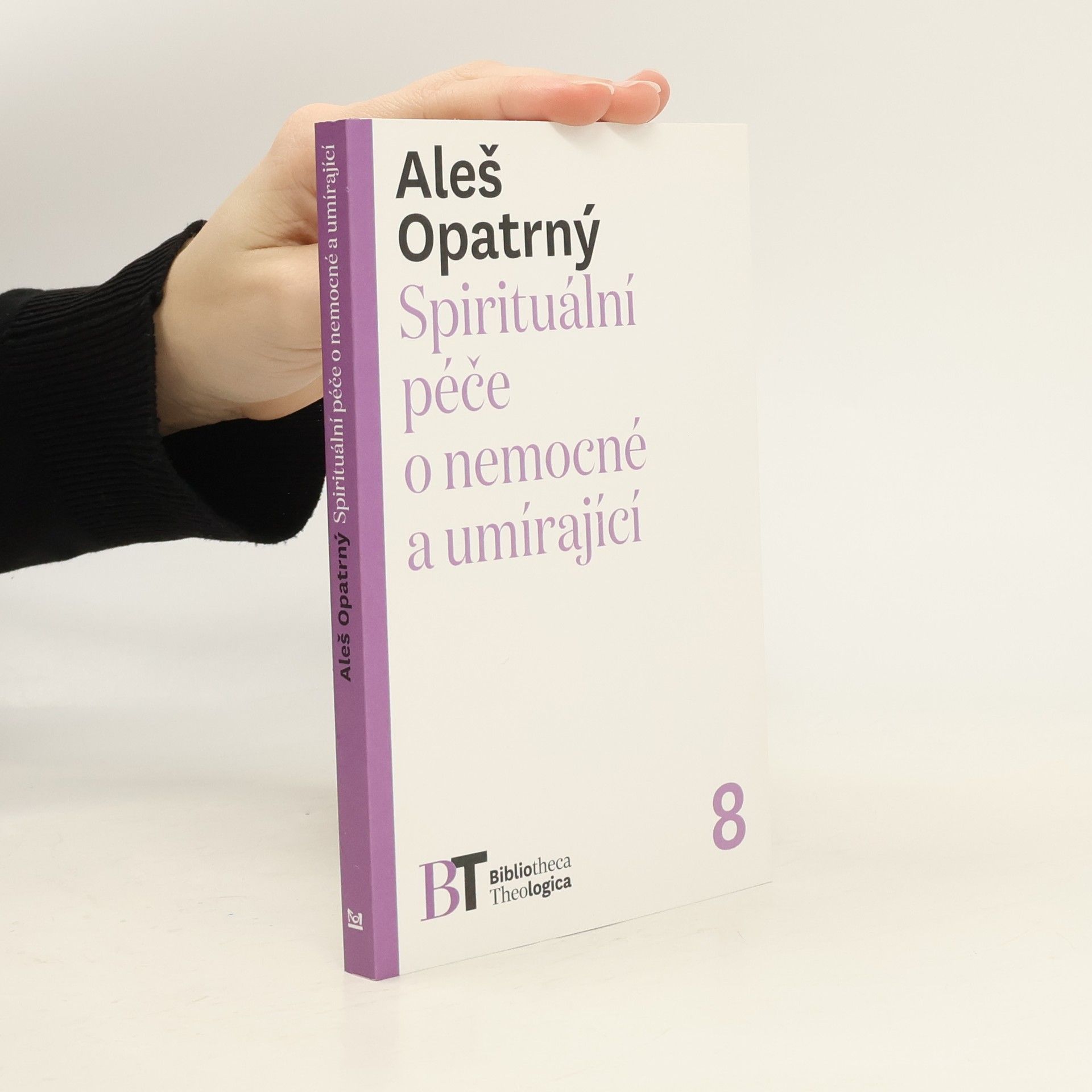 Aleš Opatrný Spirituální péče o nemocné a umírající