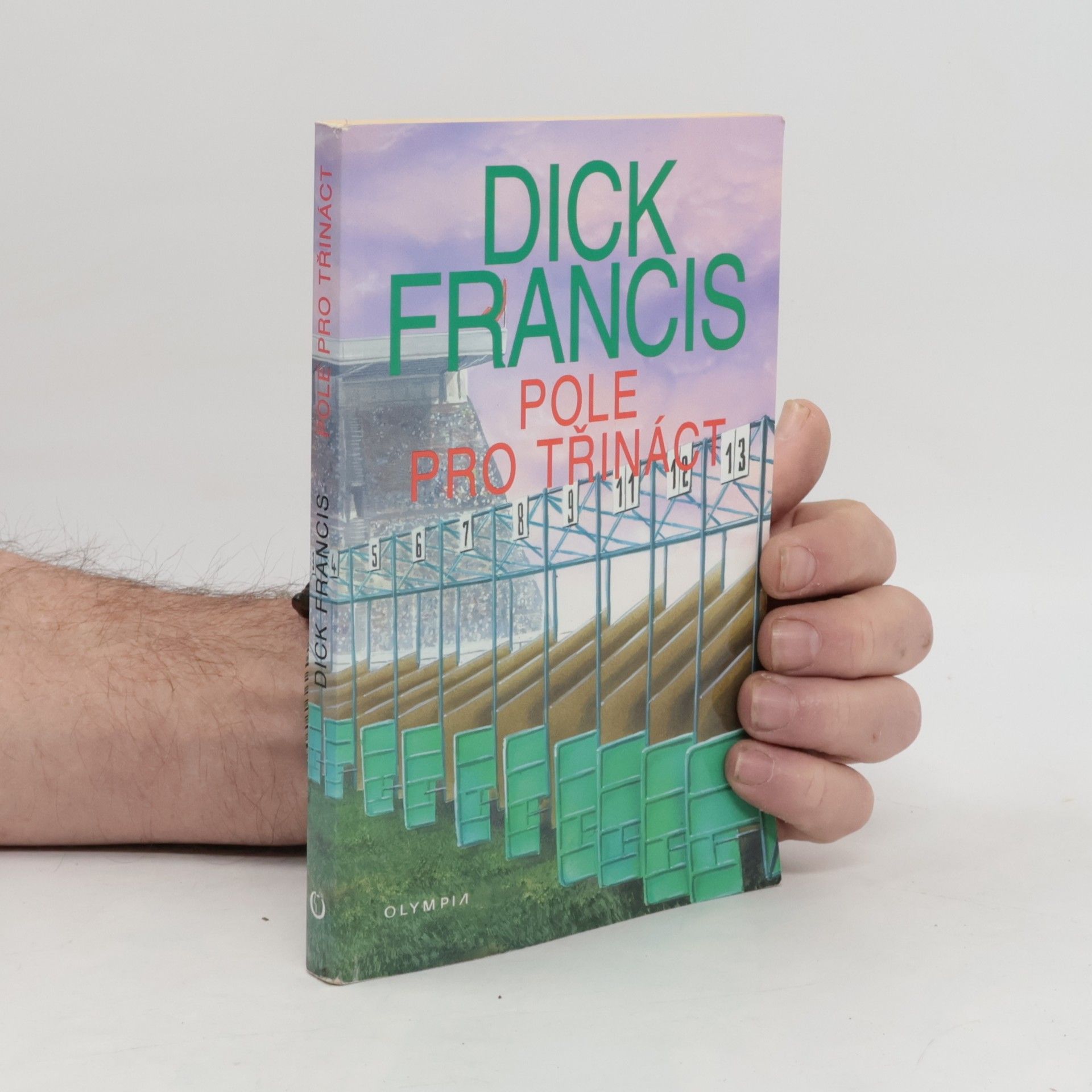 Dick Francis Pole pro třináct: Detektivní příběhy z dostihového prostředí