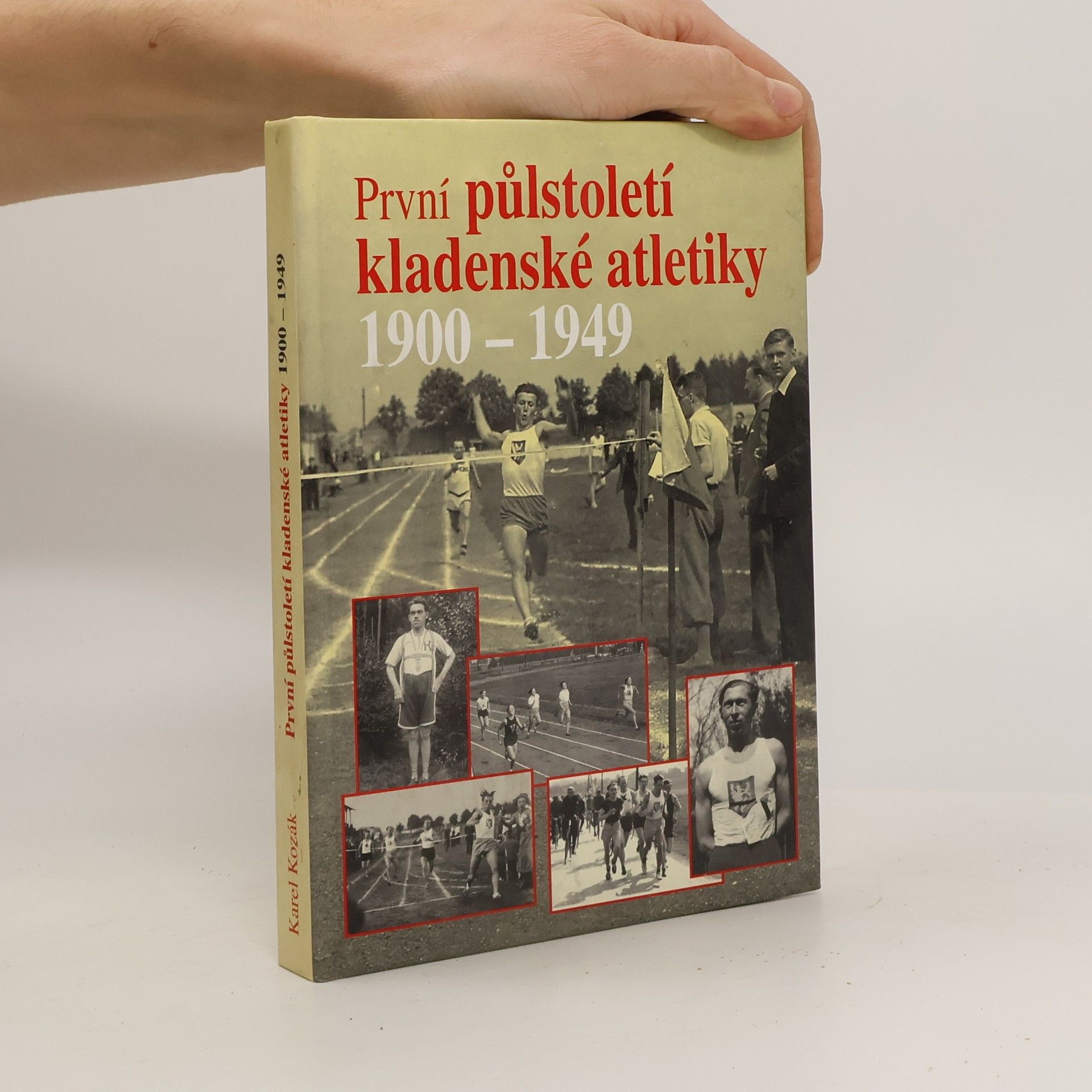 Karel Kozák První půlstoletí kladenské atletiky 1900-1949