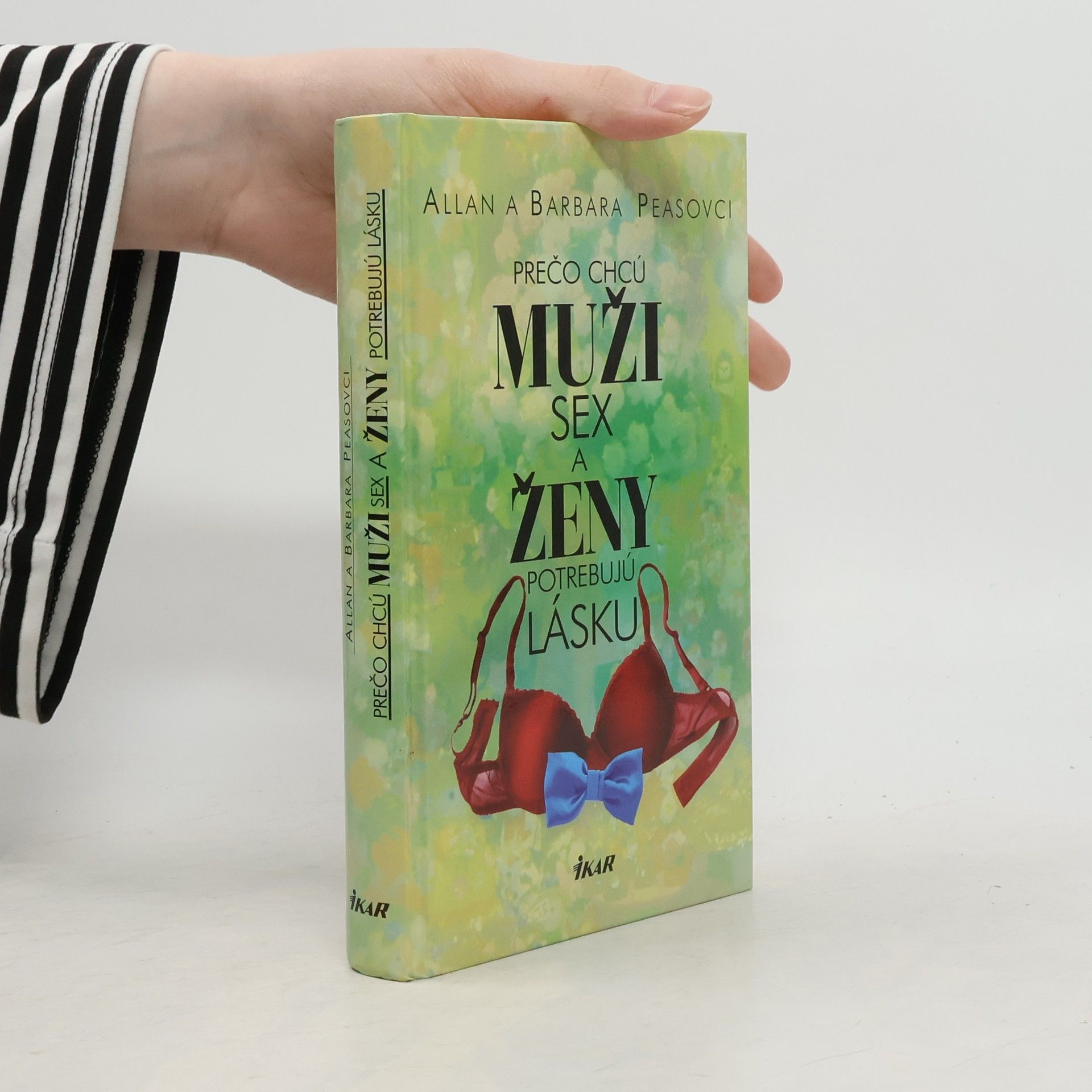 Barbara Pease Prečo chcú muži sex a ženy potrebujú lásku