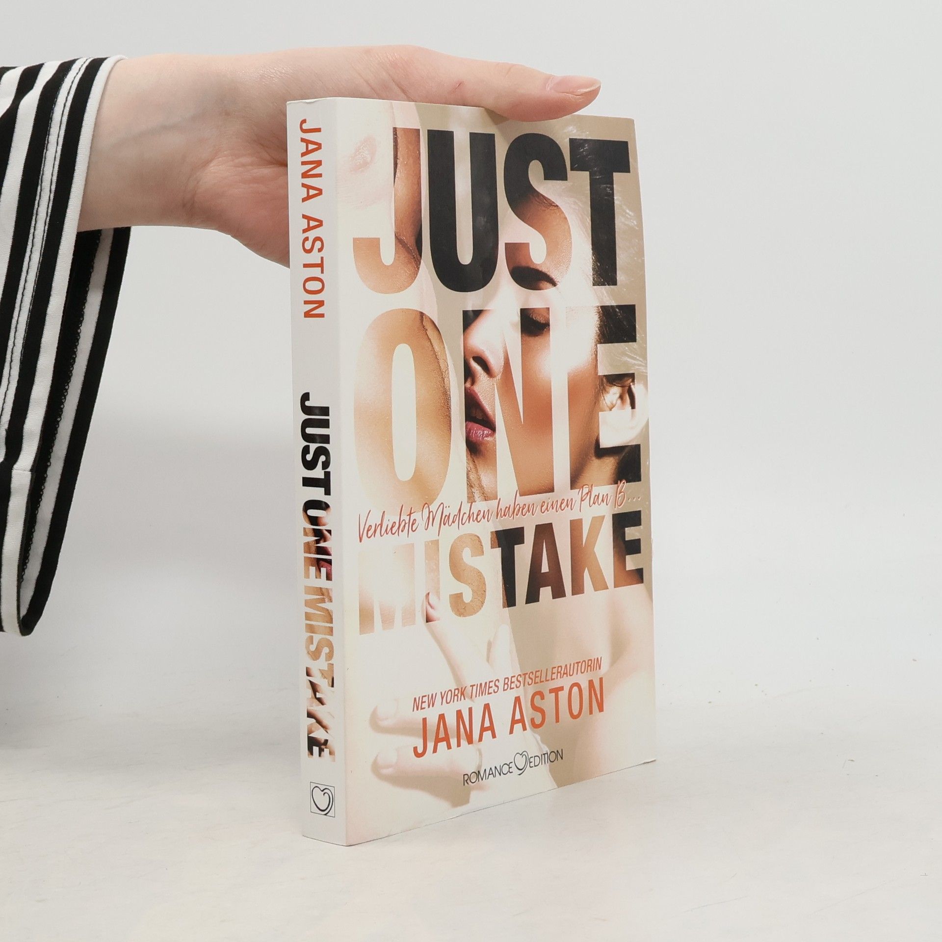 Jana Aston Just One Mistake: Verliebte Mädchen haben einen Plan B ...