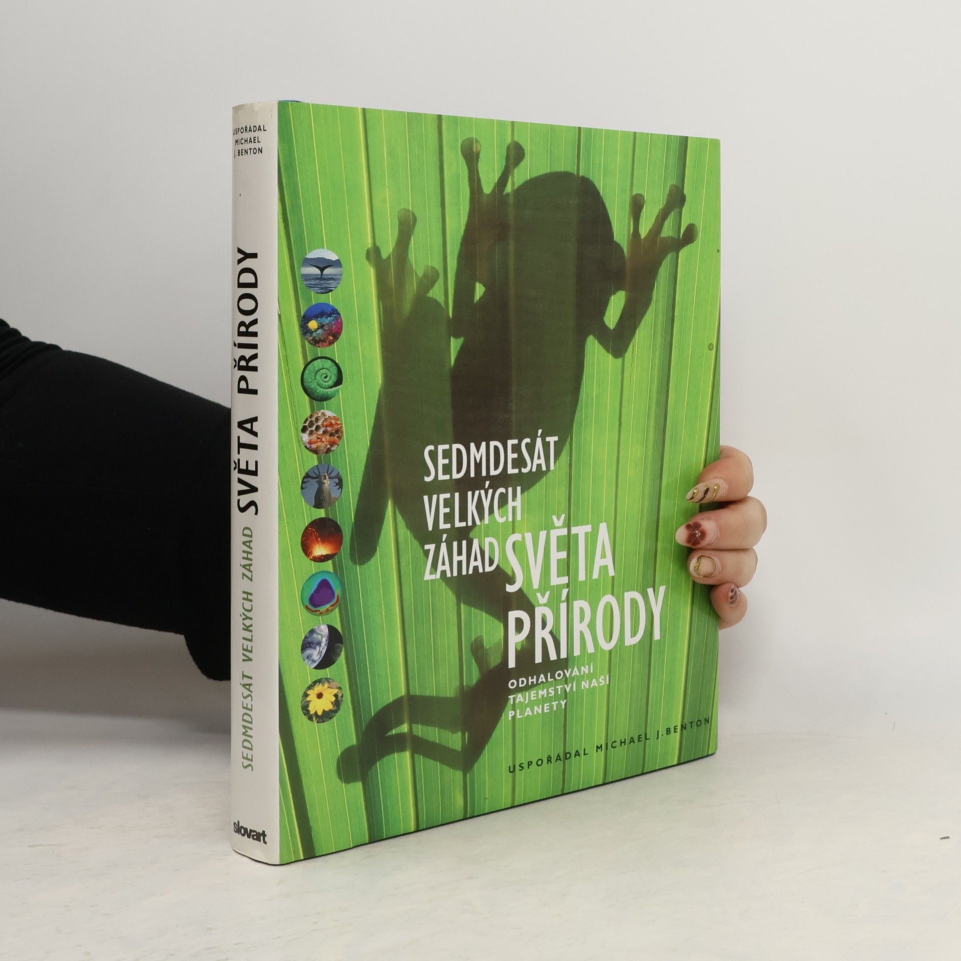 Michael J. Benton Sedmdesát velkých záhad světa přírody: Odhalování tajemství naší planety