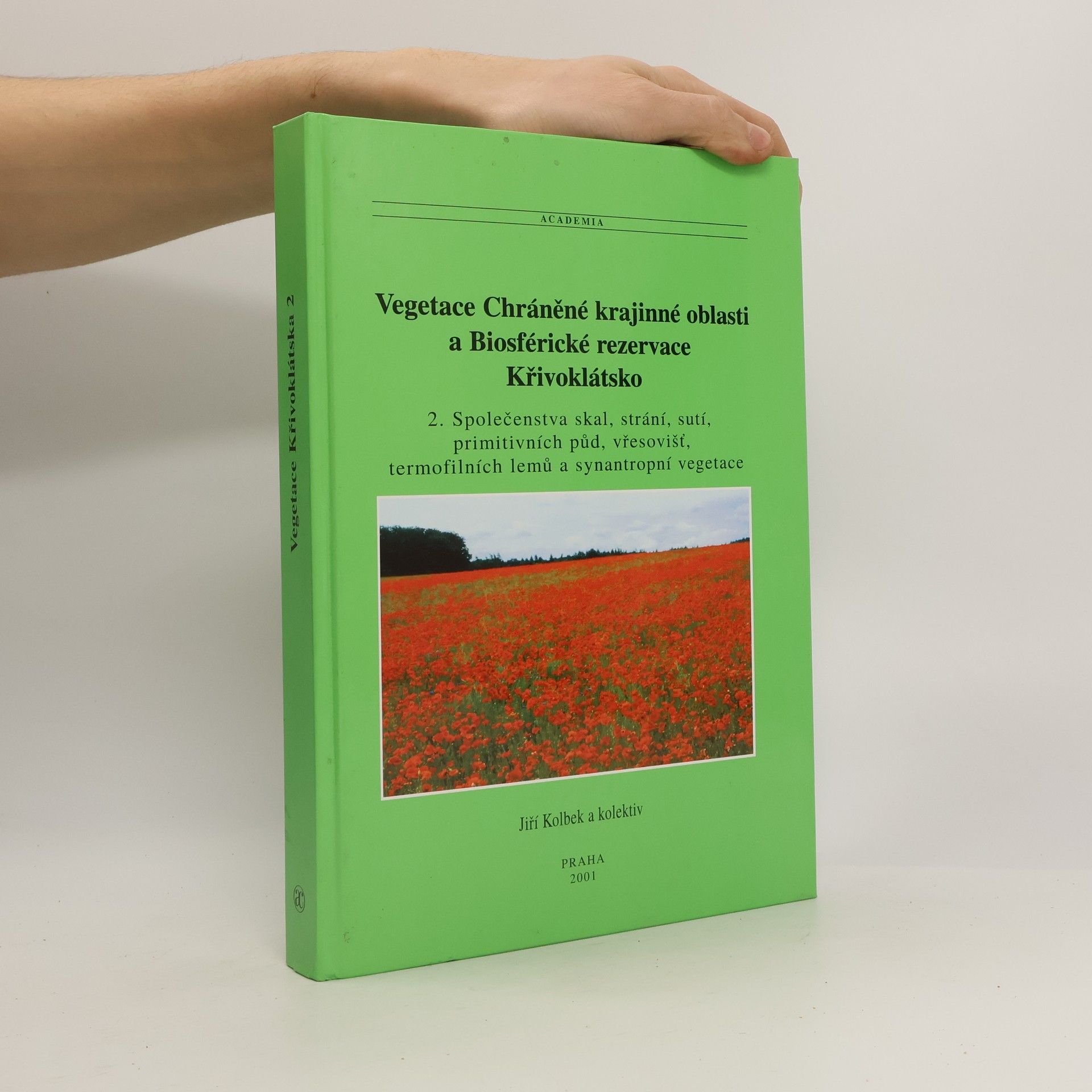 Jiří Kolbek Vegetace Chráněné krajinné oblasti a Biosférické rezervace Křivoklátsko. 2., Společenstva skal, strání, sutí, primitivních půd, vřesovišť, termofilních lemů a synantropní vegetace