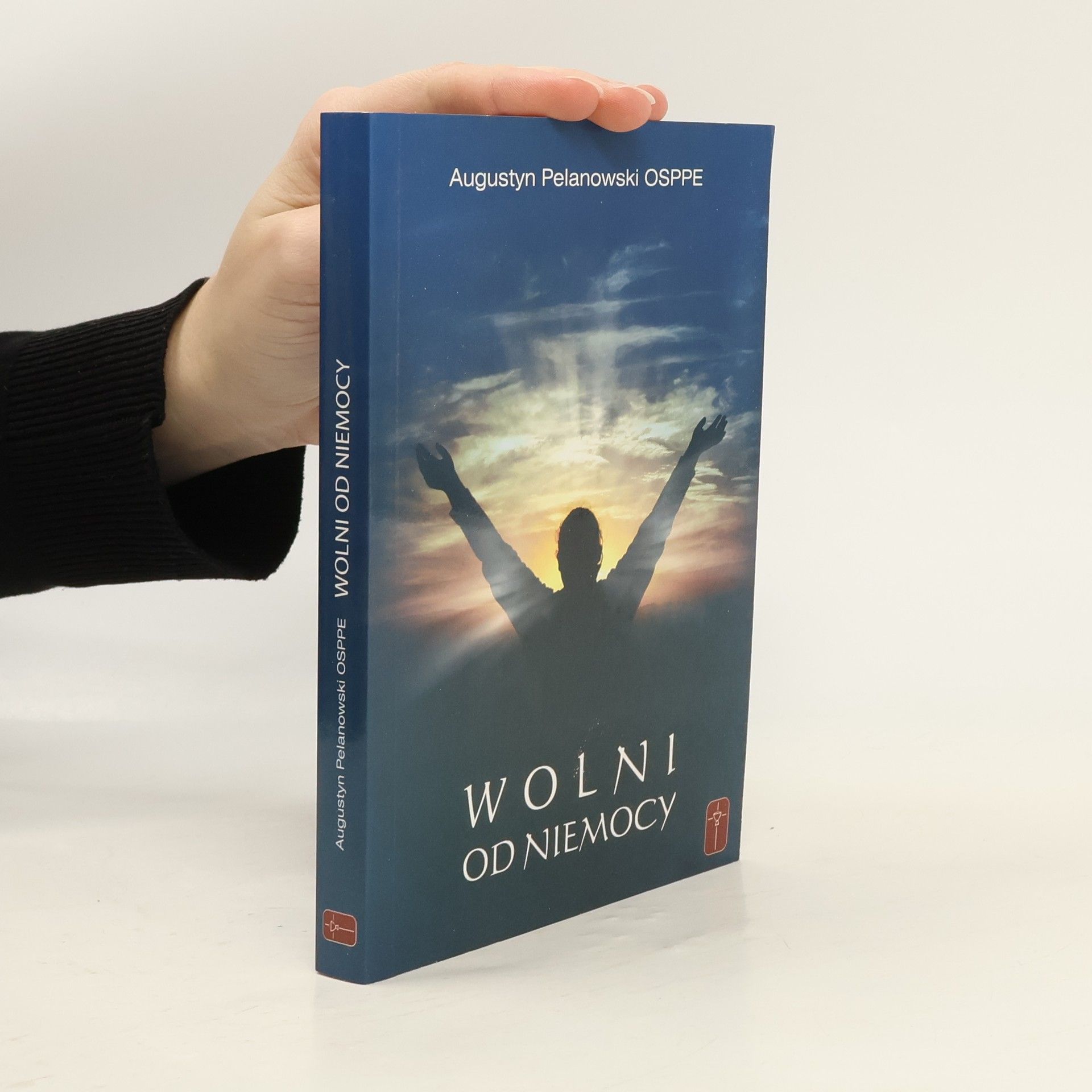 Wiesław Augustyn Pelanowski Wolni od niemocy