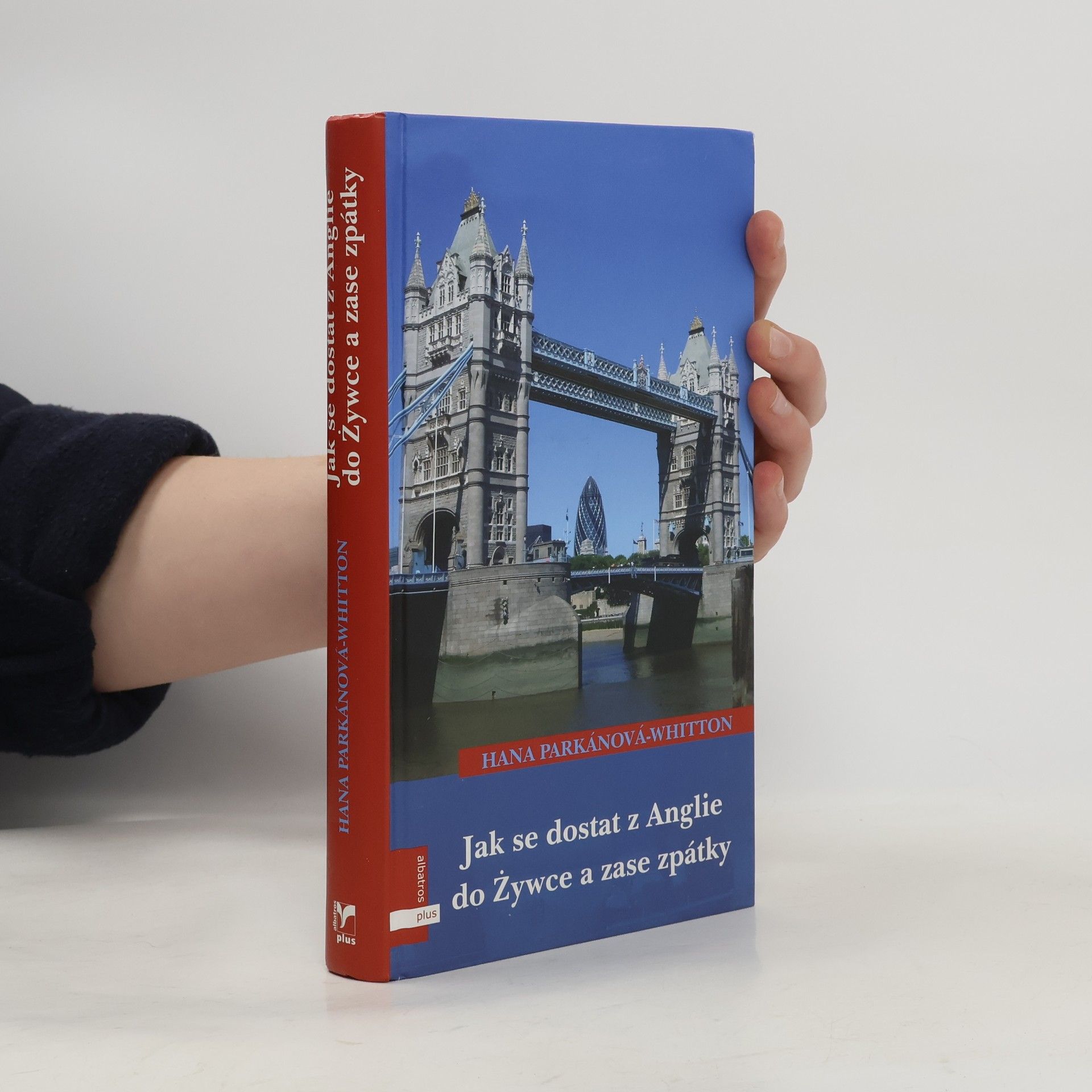 Hana Whitton Jak se dostat z Anglie do Żywce a zase zpátky