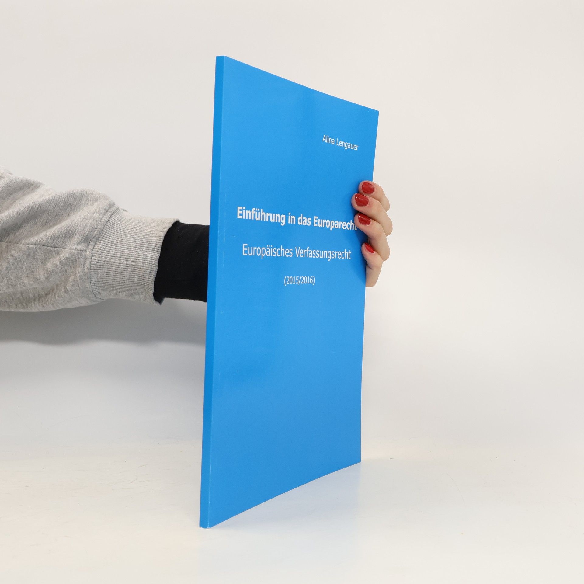 Alina Lengauer Einführung in das Europarecht. Europäisches Verfassungsrecht