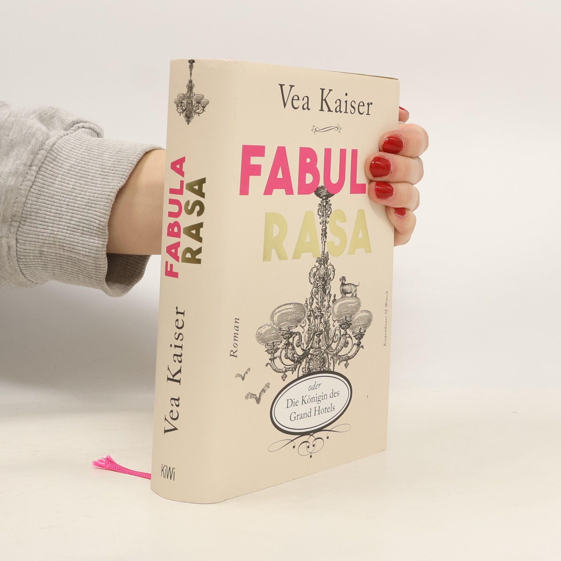 Vea Kaiser Fabula Rasa oder die Königin des Grand Hotels