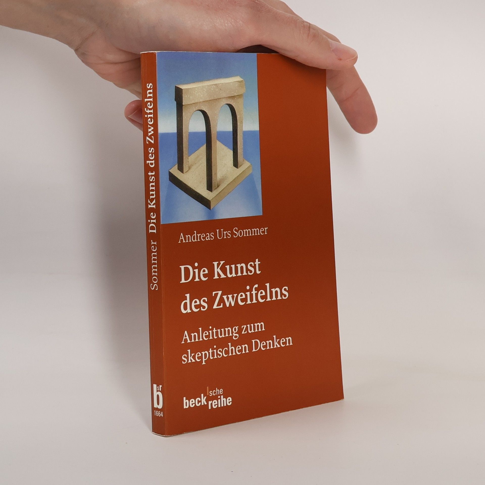 Andreas Sommer Beck Reihe: Die Kunst des Zweifelns