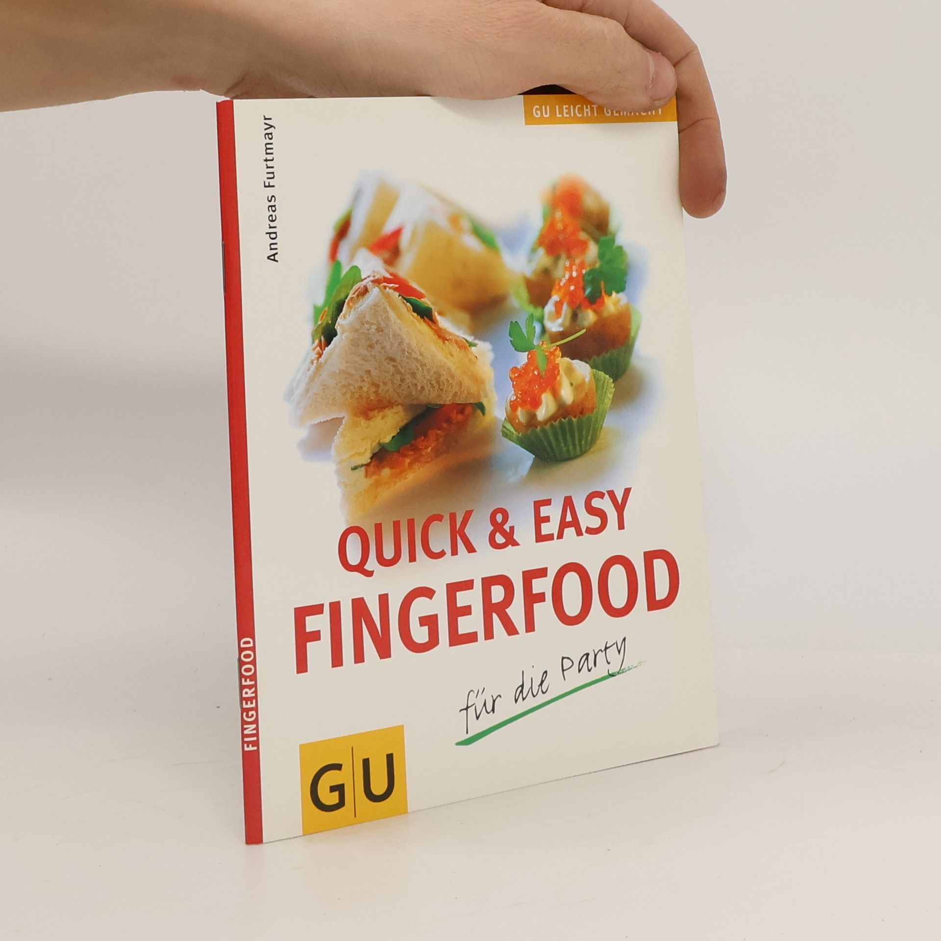 Andreas Furtmayr Fingerfood quick & easy für die Party
