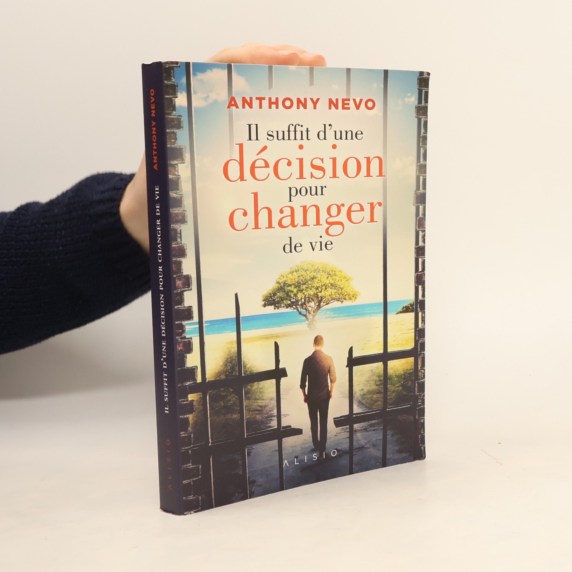 Anthony Nevo Il suffit d'une décision pour changer de vie