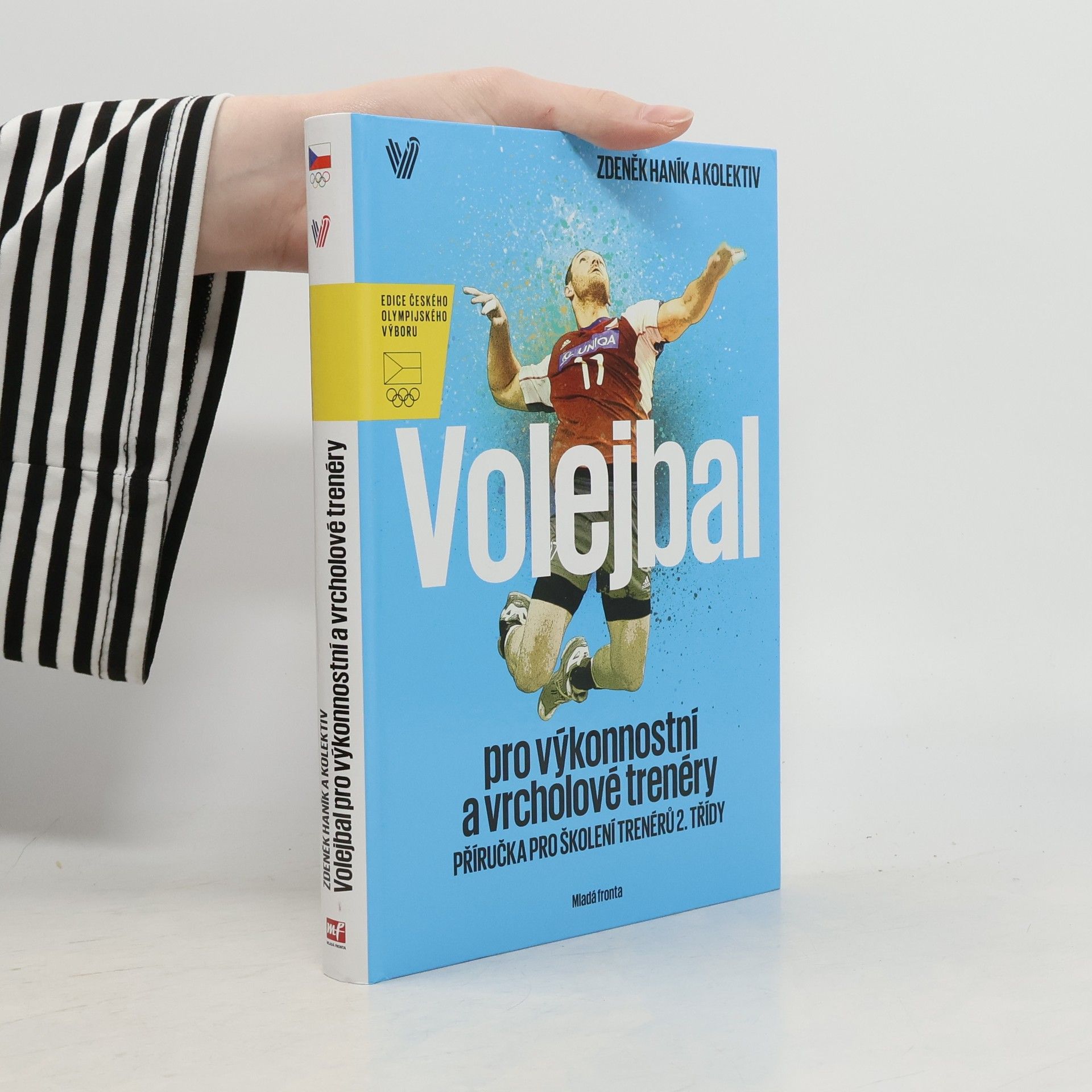 Zdeněk Haník Volejbal pro výkonnostní a vrcholové trenéry : příručka pro školení trenérů 2. třídy