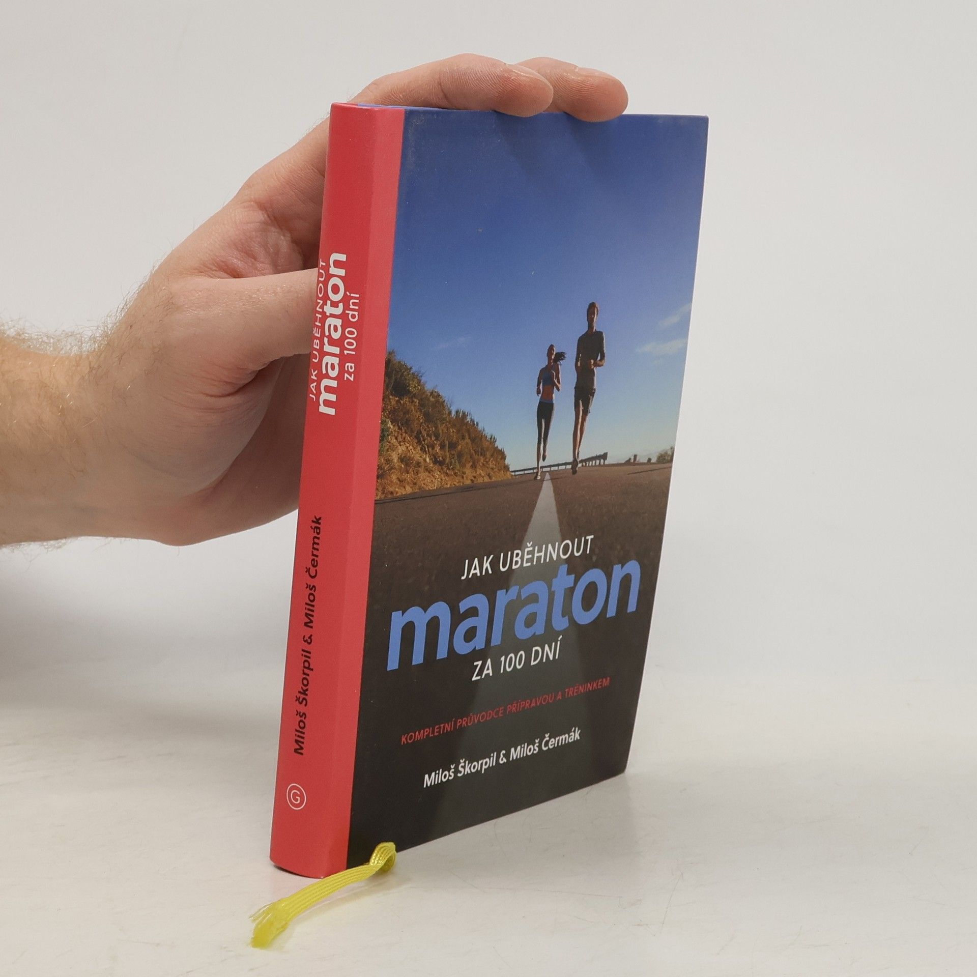 Miloš Škorpil Jak uběhnout maraton za 100 dní : kompletní průvodce přípravou a tréninkem