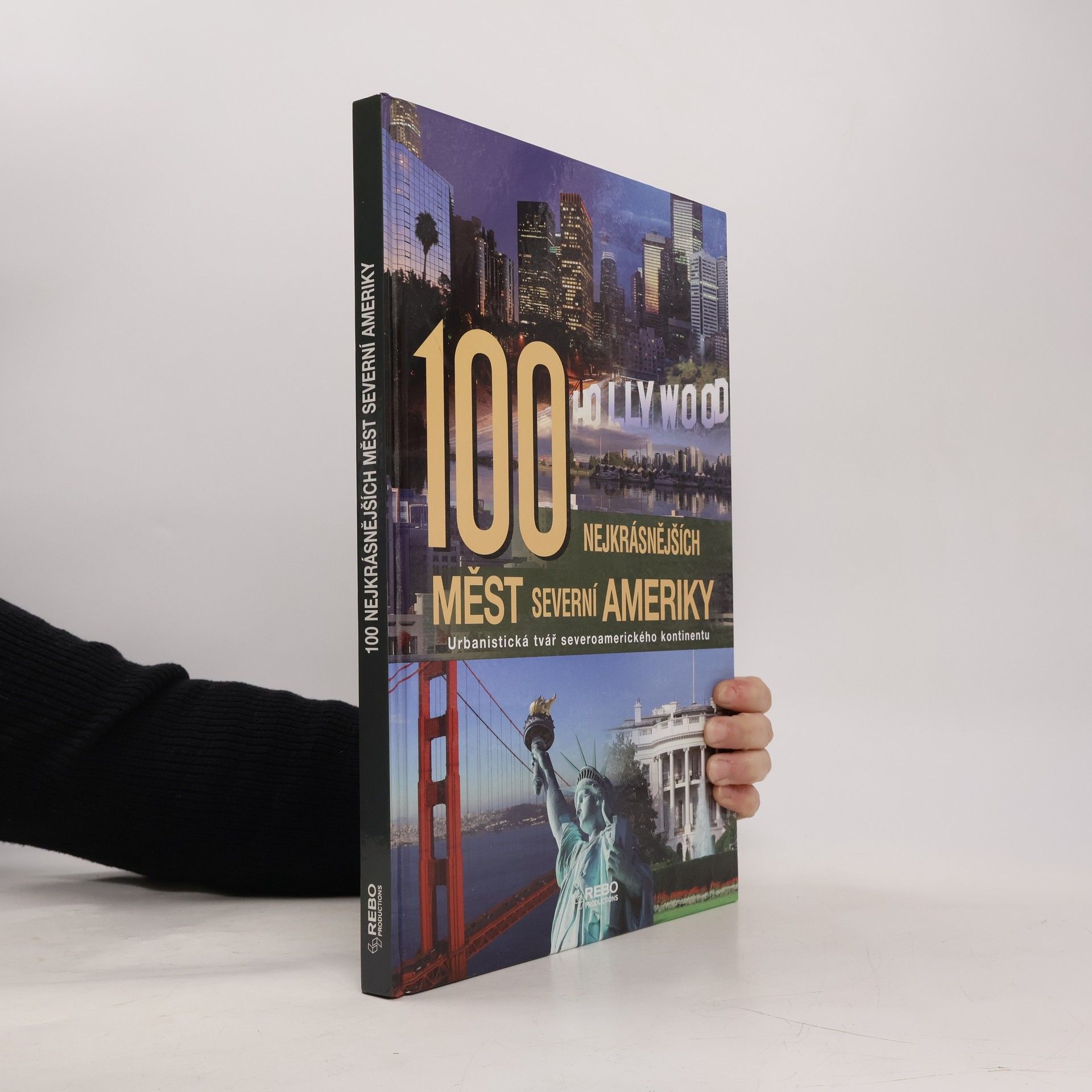 Martin Degener 100 nejkrásnějších měst Severní Ameriky. Urbanistická tvář severoamerického kontinentu