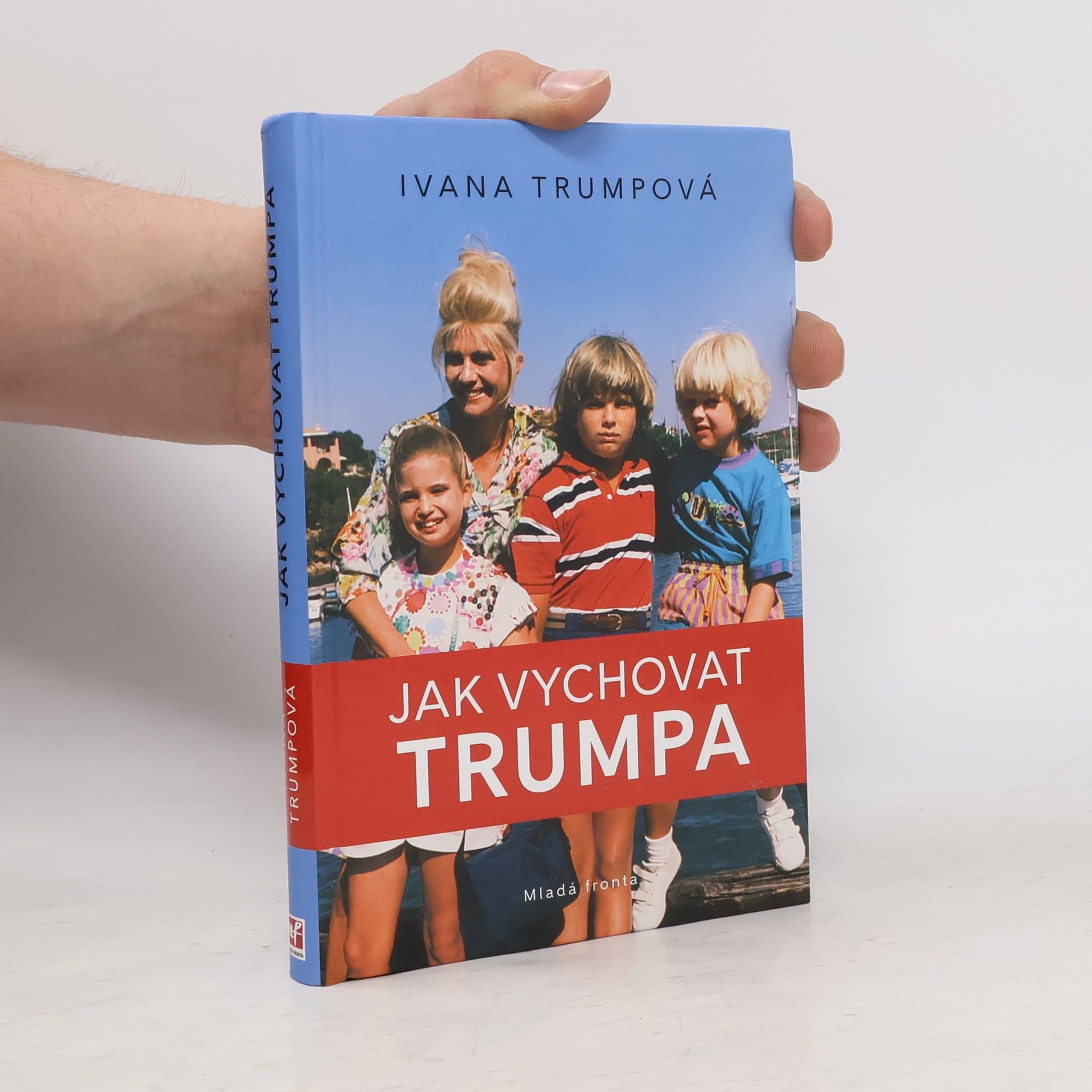 Ivana Trump Jak vychovat Trumpa