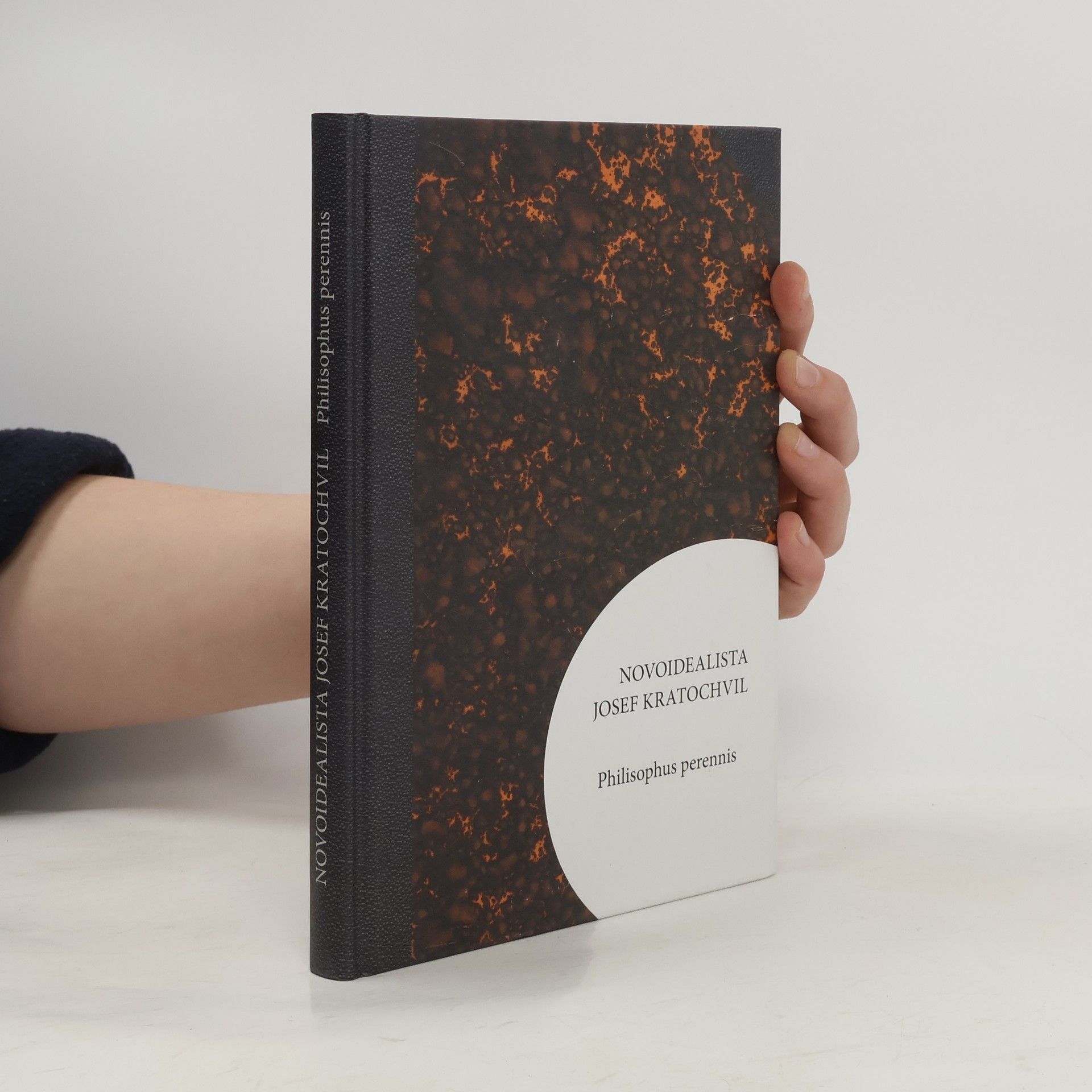 Josef Kratochvíl Novoidealista Josef Kratochvil: Philisophus perennis