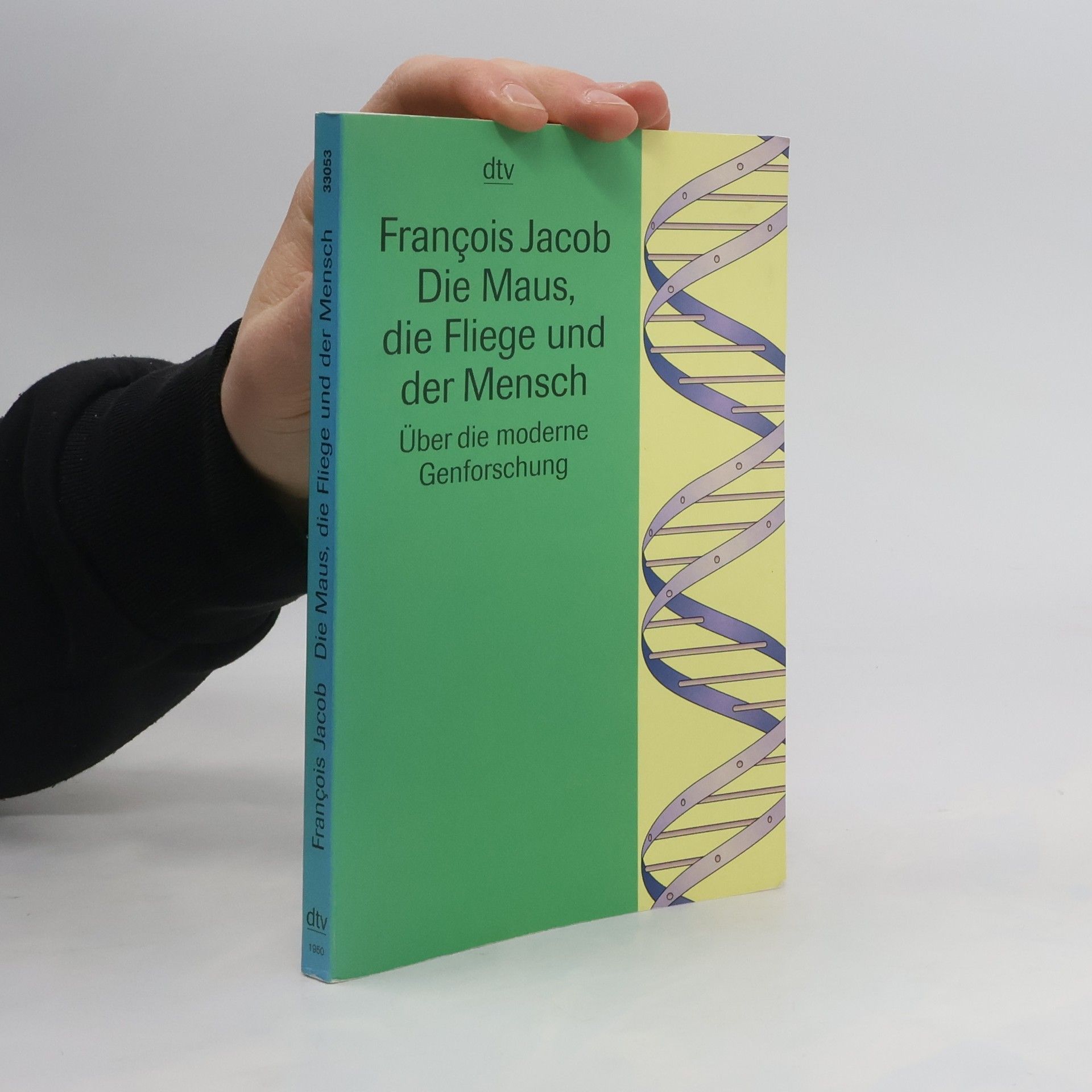 François Jacob Die Maus, die Fliege und der Mensch