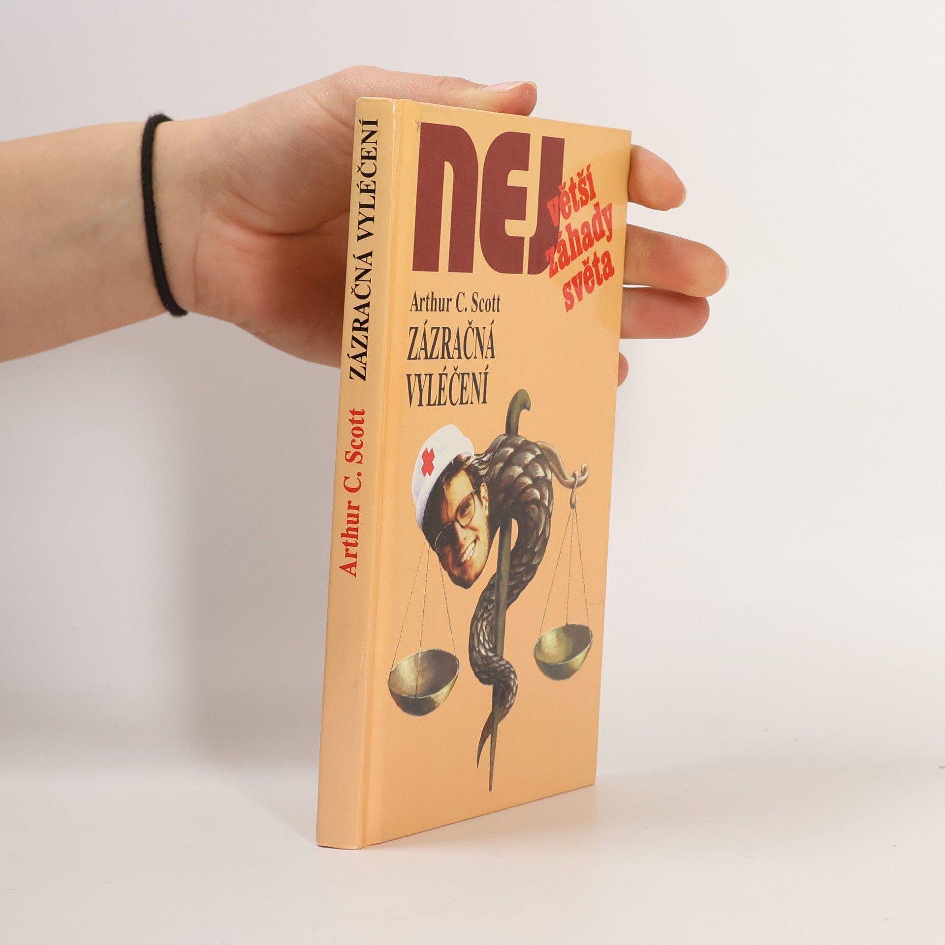 Arthur C. Scott Největší záhady světa. Zázračná vyléčení