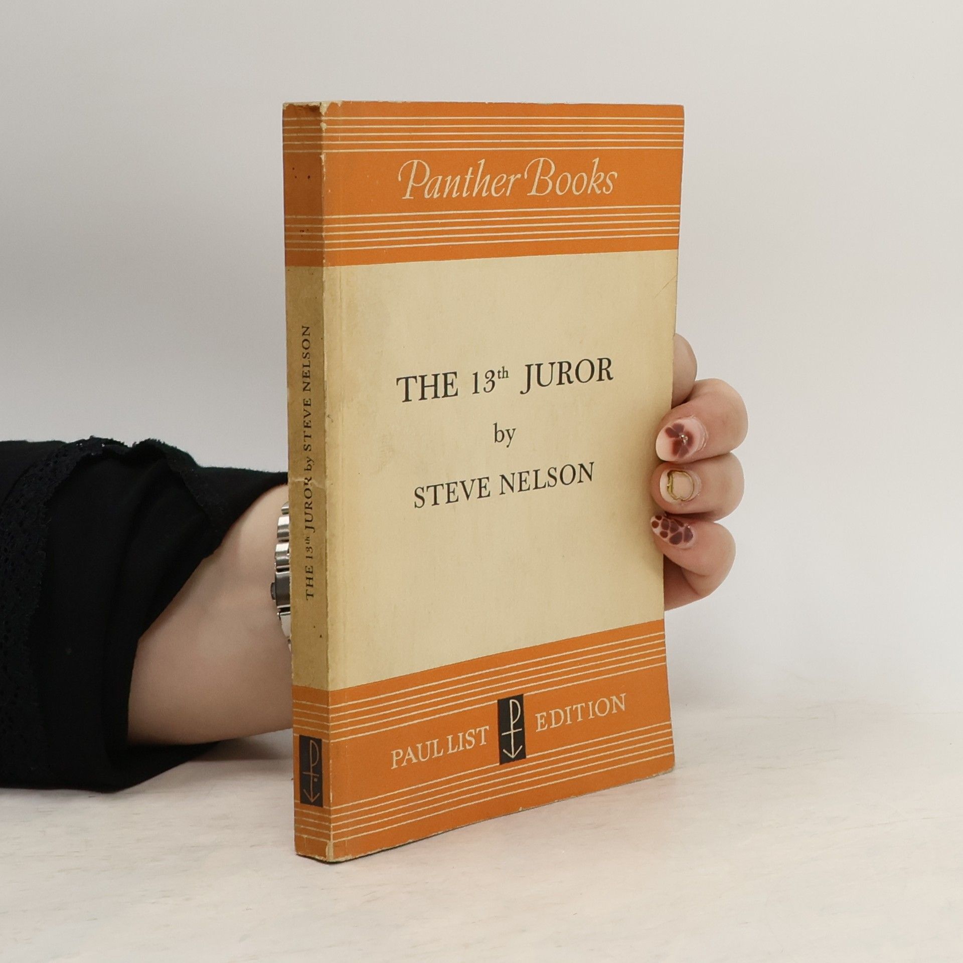 Steve Nelson The 13th Juror: The Inside Story of my Trial