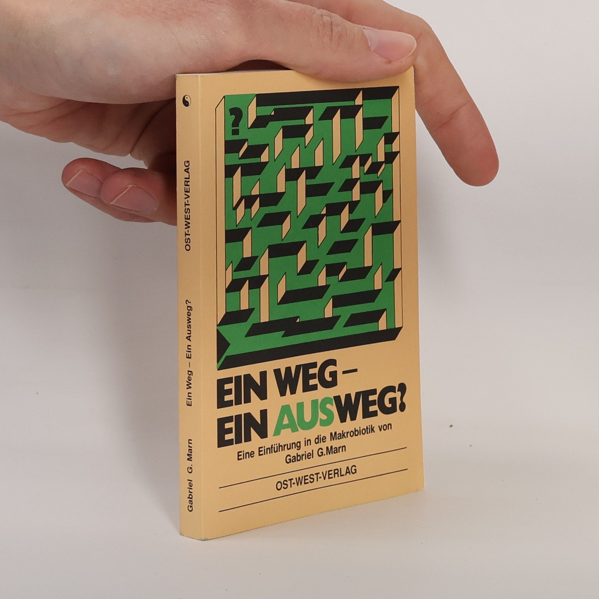 Ein Weg - Ein Ausweg?: Eine Einführung in die Makrobiotik