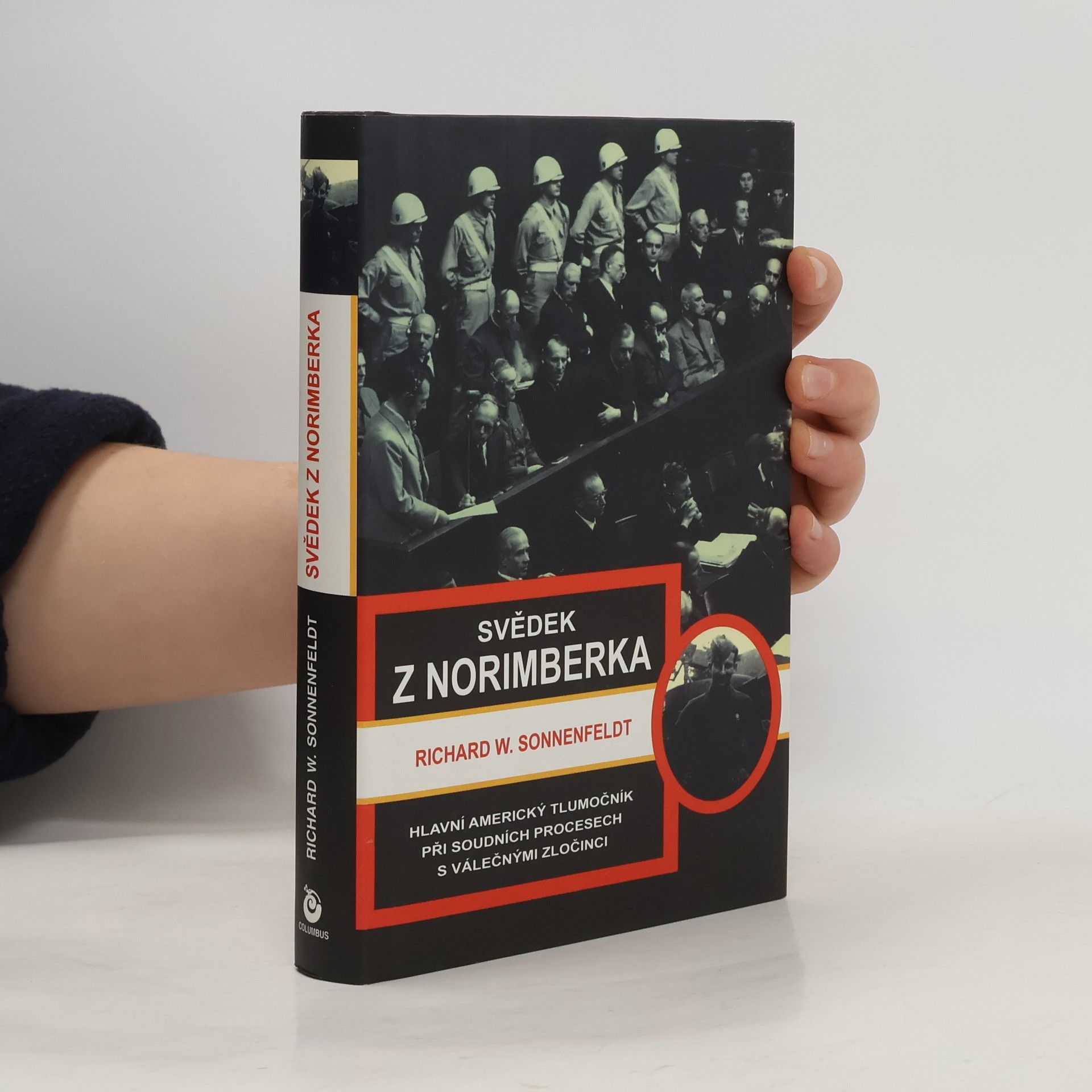 Richard Sonnenfeldt Svědek z Norimberka: Hlavní americký tlumočník při soudních procesech s válečnými zločinci