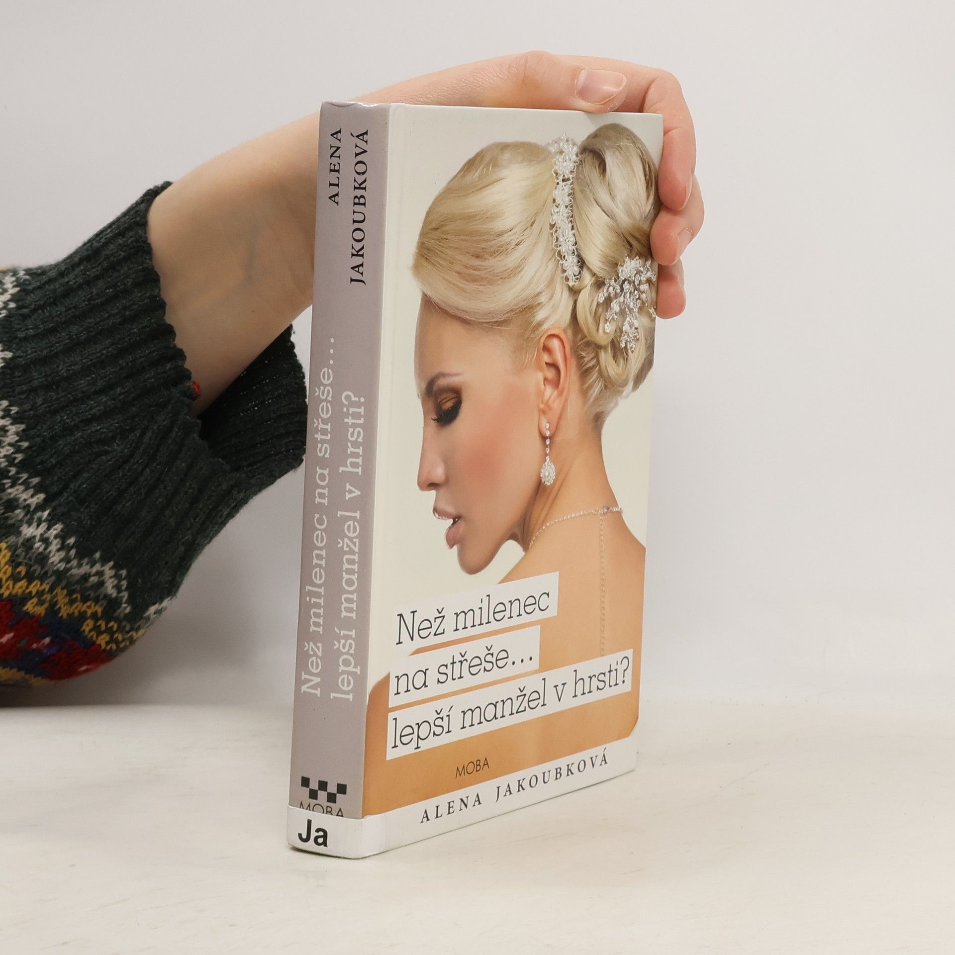 Alena Jakoubková Než milenec na střeše… lepší manžel v hrsti